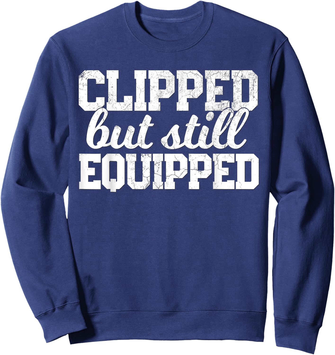 Funny Post Vasectomy Shirt Gift Joke Father's Day Husband Sweatshirt - Sweatshirt | Navy