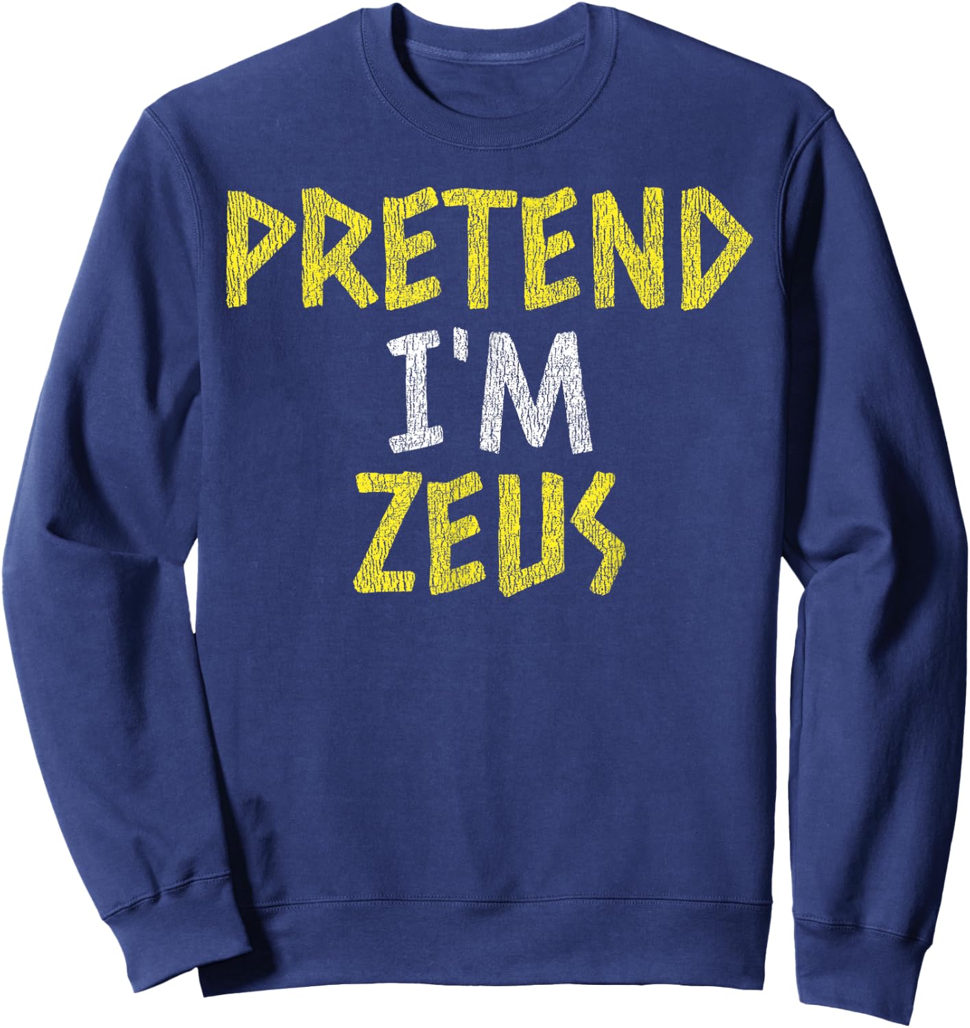 Pretend Im Zeus Greek God T Shirt - Funny Greek Halloween Sweatshirt - Sweatshirt | Navy