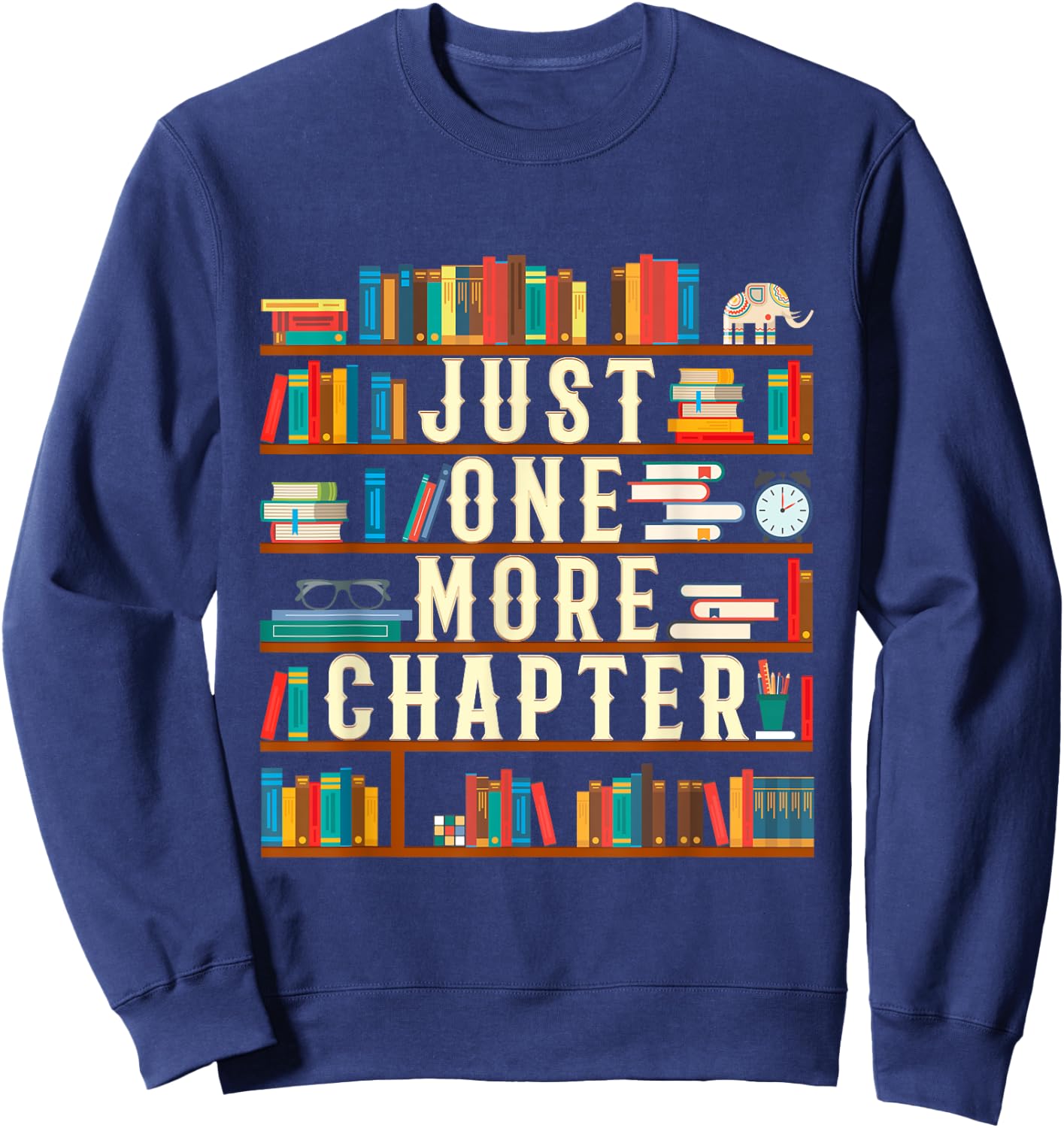 Just One More Chapter Book Reading Lover Bookworm Sweatshirt - Sweatshirt | Navy