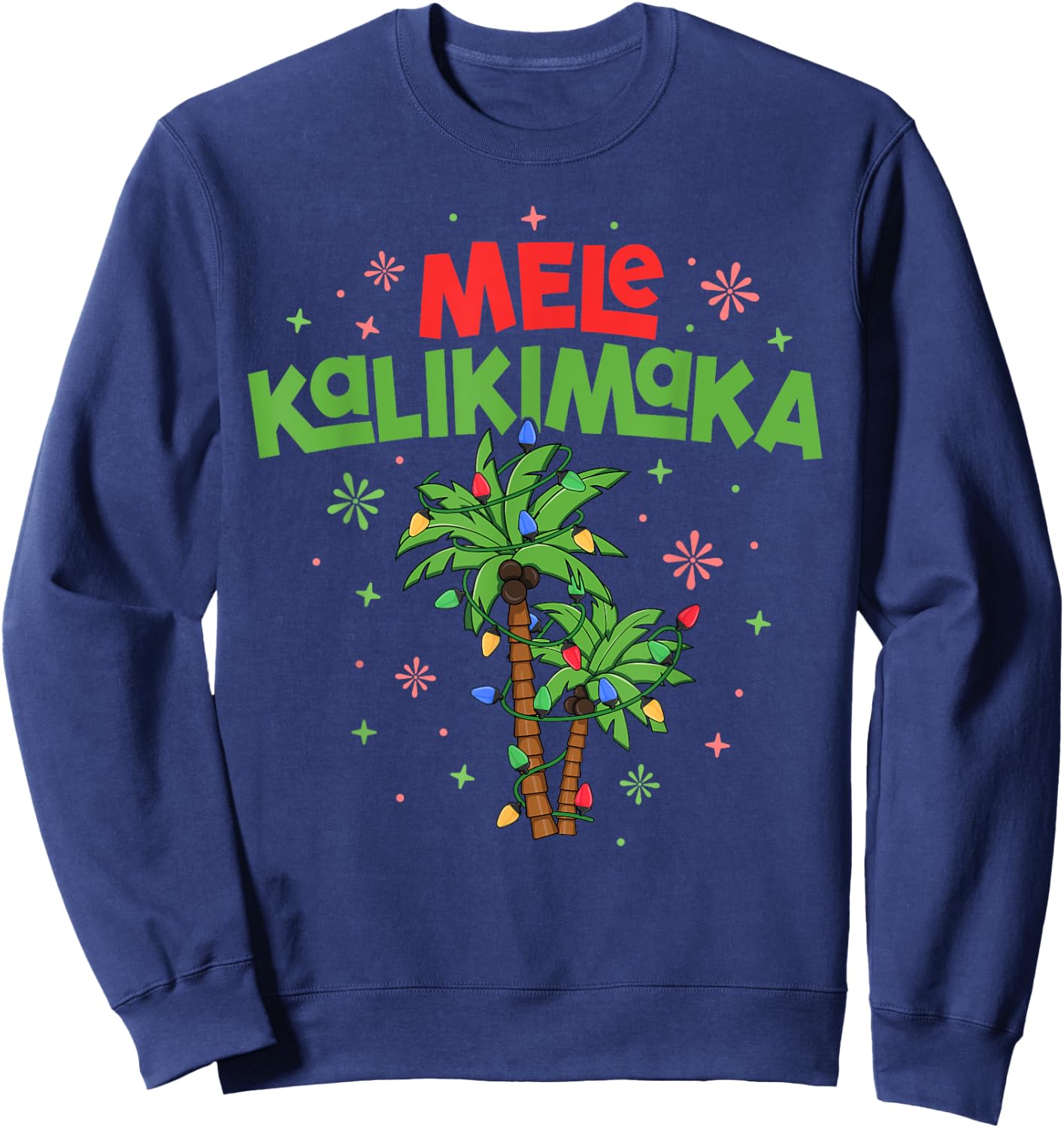 Mele Kalikimaka Hawaiian Christmas Palm Tree Lights Xmas Sweatshirt - Sweatshirt | Navy