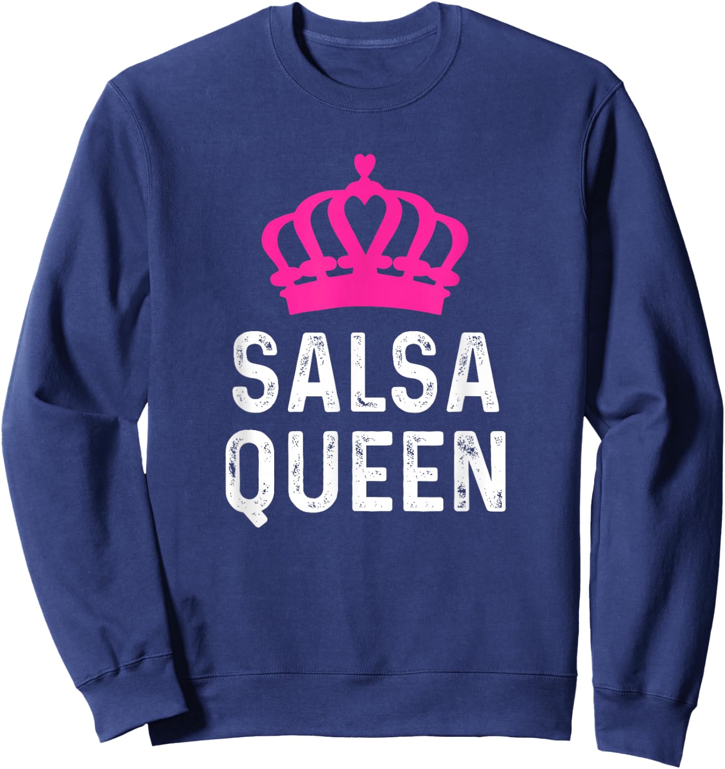 Salsa Queen - Salsa Dancer Dancing Gift Ballroom Dancer Sweatshirt - Sweatshirt | Navy