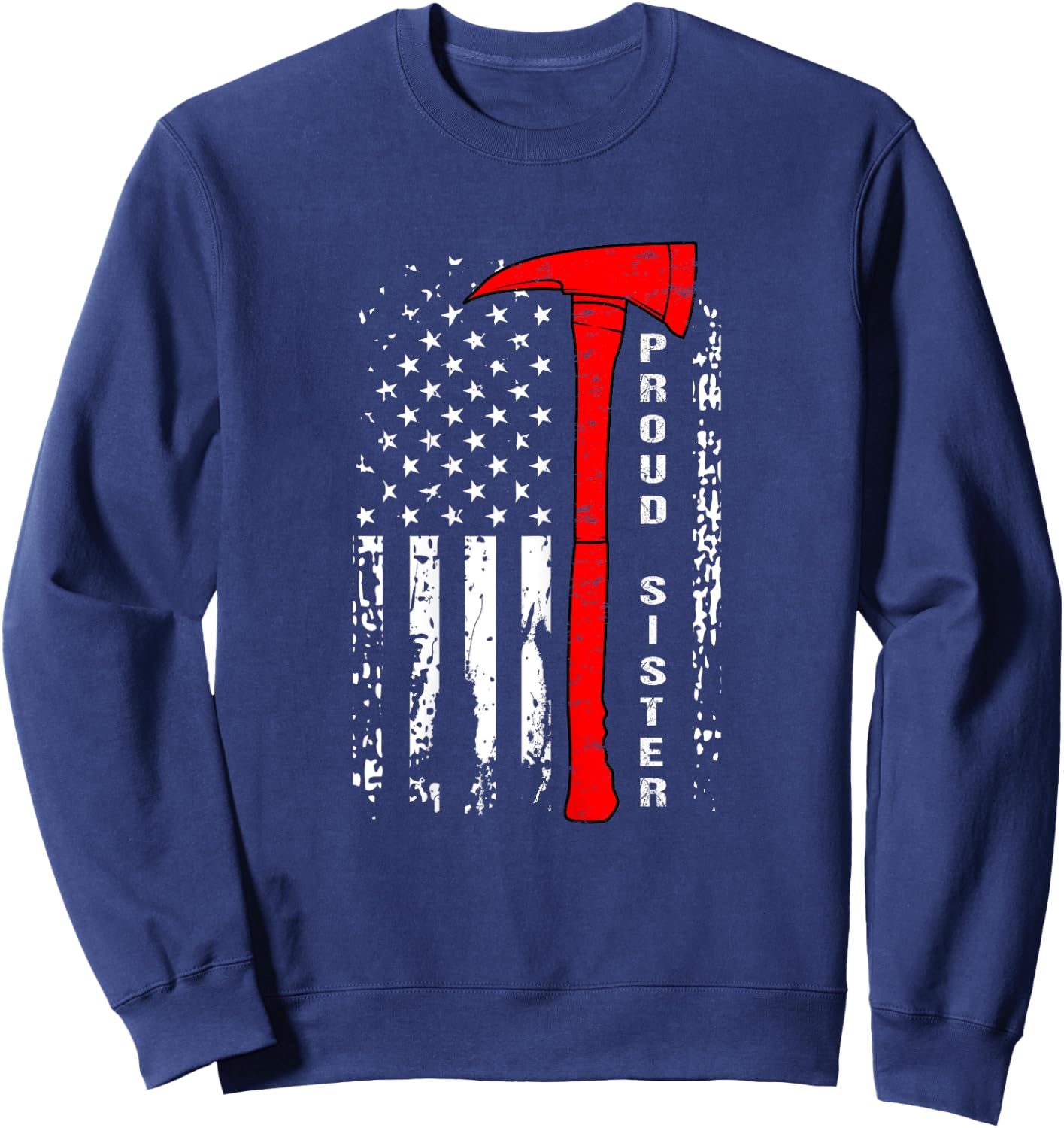 Firefighter Sister Shirt Proud Sister of Firefighter Gift Sweatshirt - Sweatshirt | Navy