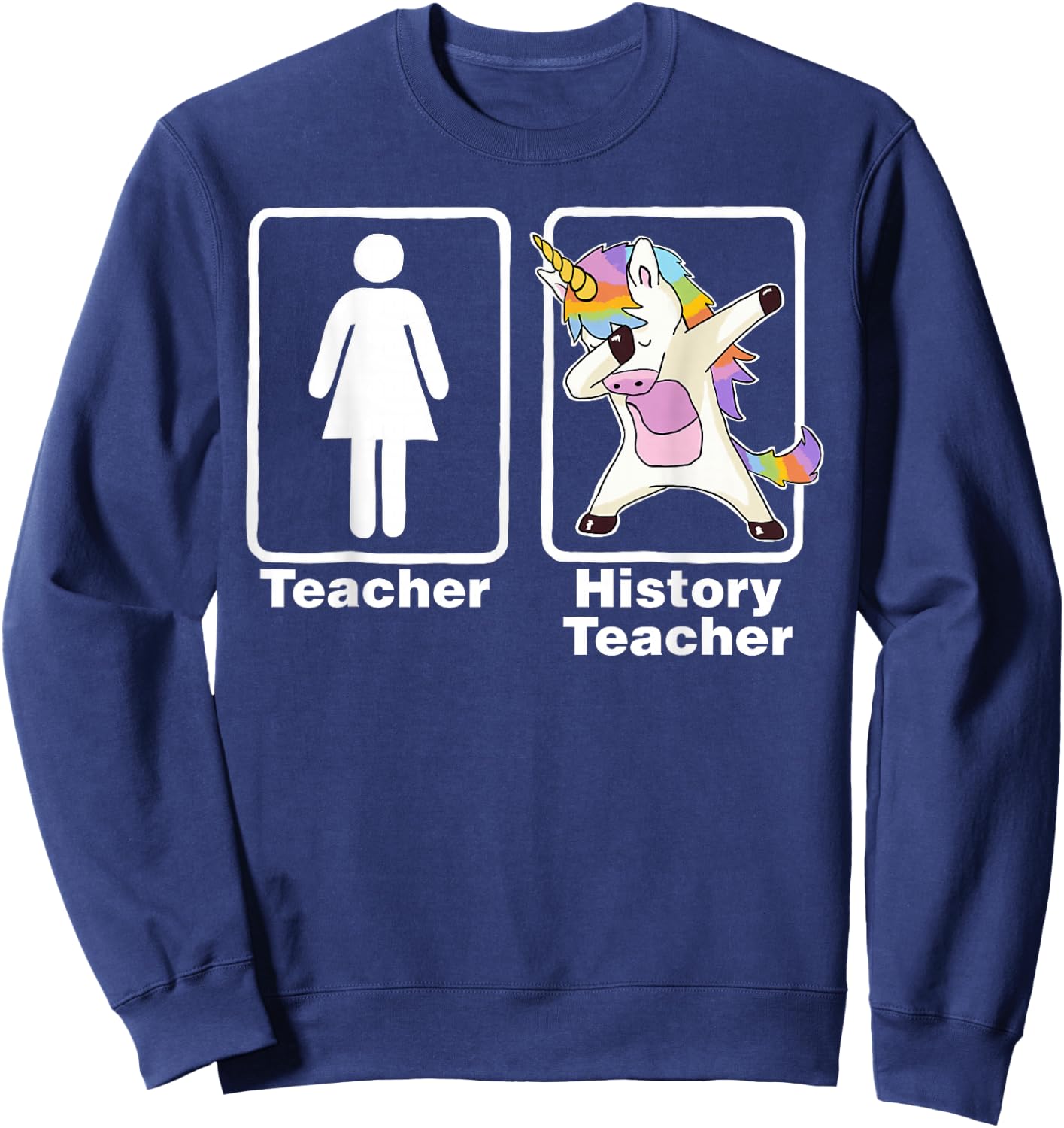 Funny Unicorn History Teacher History Teacher Gifts Sweatshirt - Sweatshirt | Navy