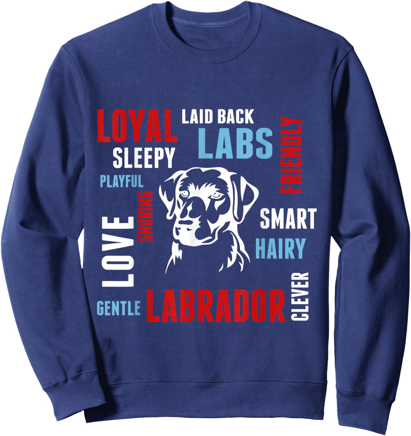 I Love My Loyal Lab - Cute Labrador Dog Shirt Sweatshirt - Sweatshirt | Navy