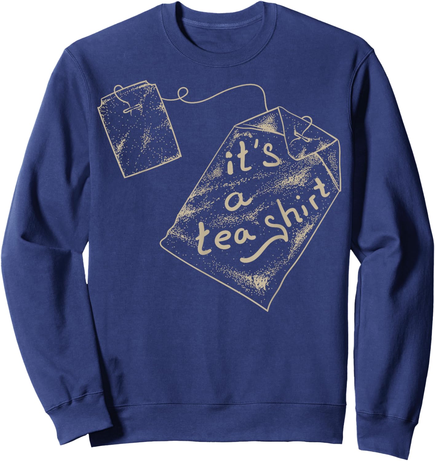 It's A Tea | Cute Trendy Tea Brew Drinkers Gift Sweatshirt - Sweatshirt | Navy