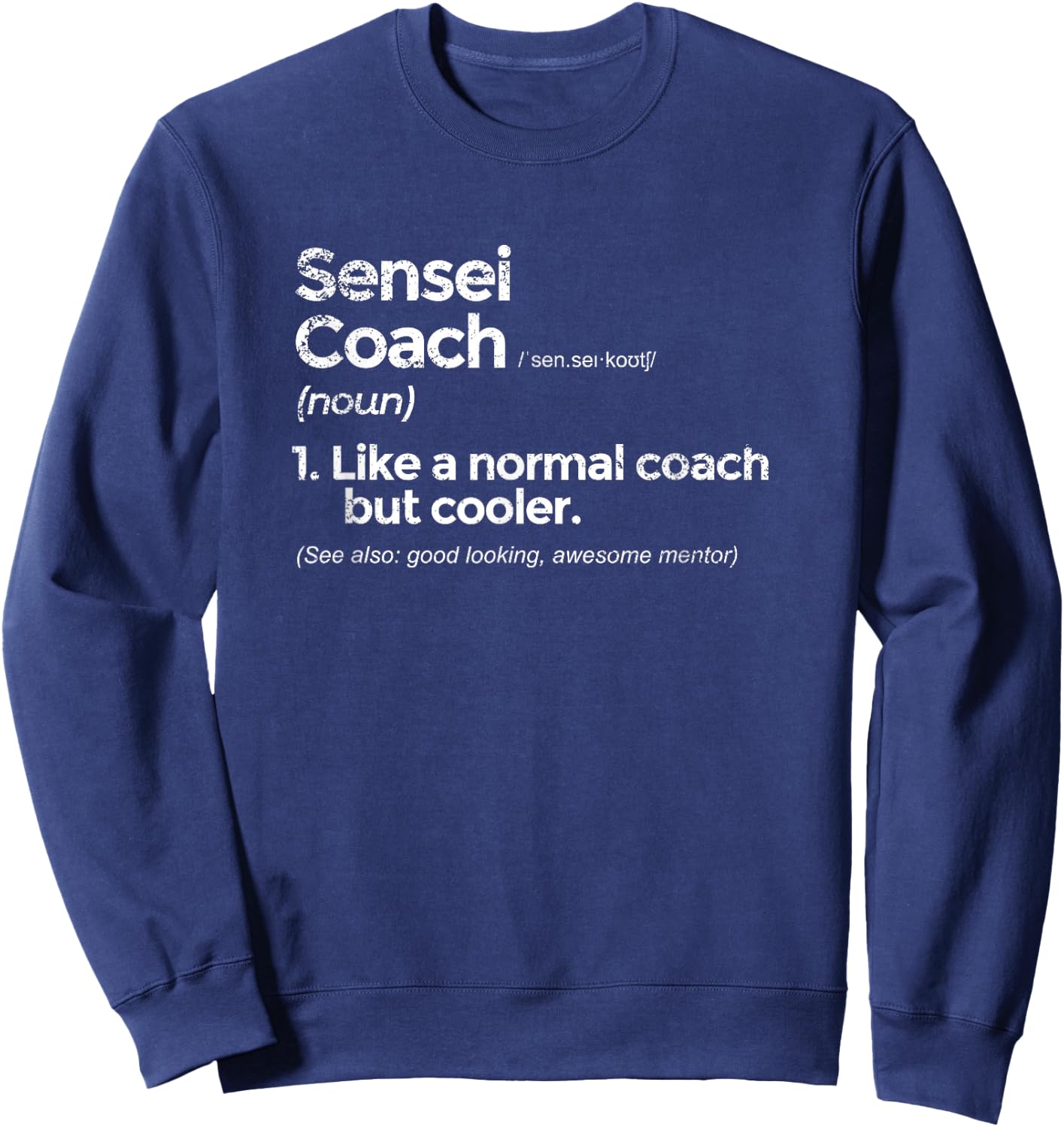 Sensei Coach Definition Funny Gift Sweatshirt - Sweatshirt | Navy