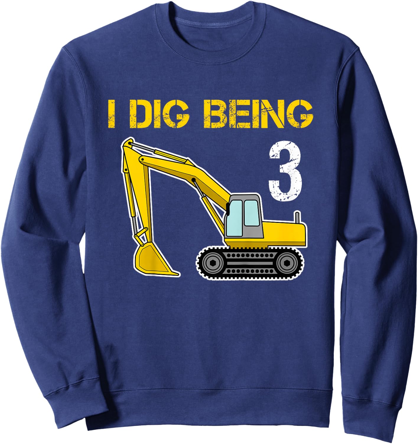 Boys Third Birthday T Shirt - I Dig Being 3 Excavator Sweatshirt - Sweatshirt | Navy