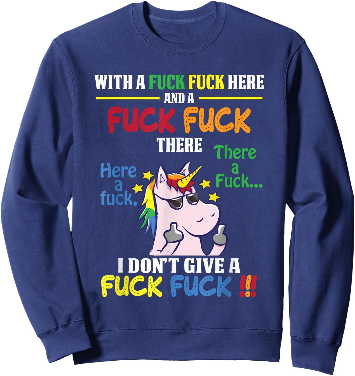 With A Fuck Fuck Here And Fuck Fuck There I Dont Give A Fuck Sweatshirt - Sweatshirt | Navy