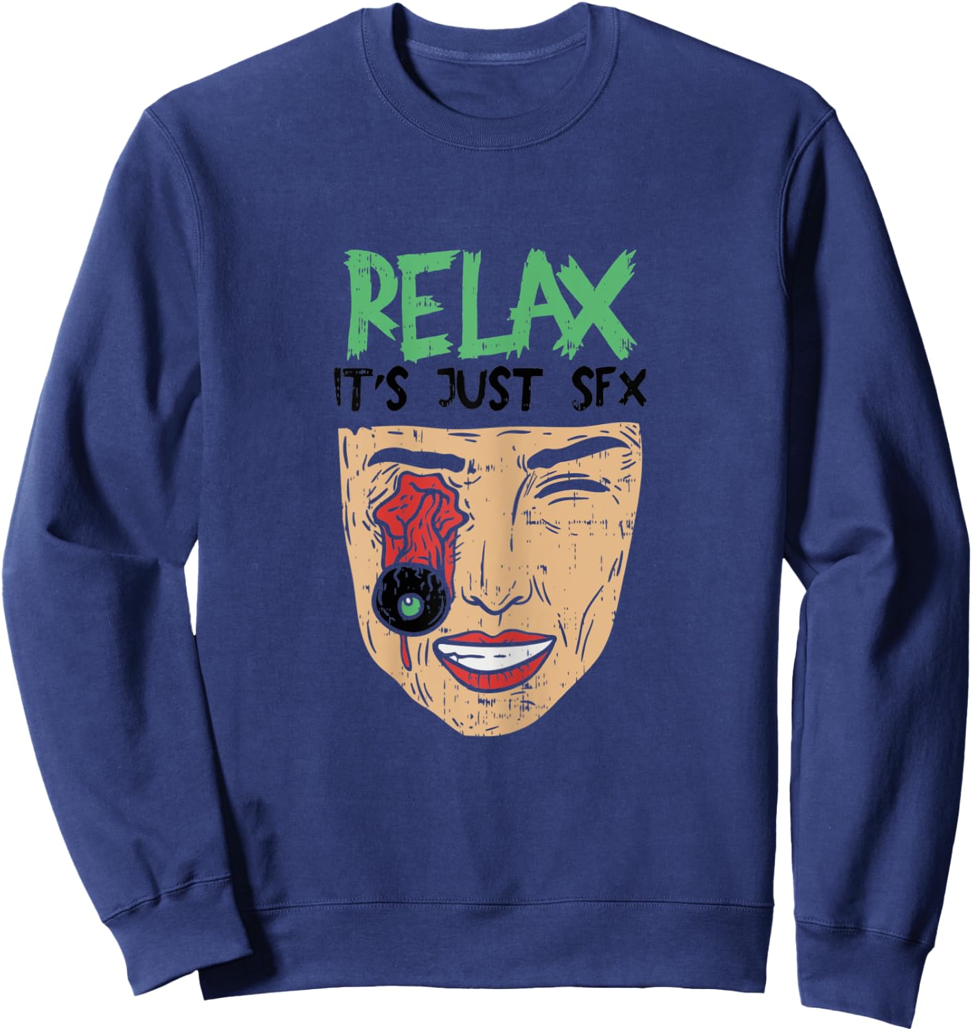 Relax it's Just Special Effects SFX Make Up Artist Sweatshirt - Sweatshirt | Navy
