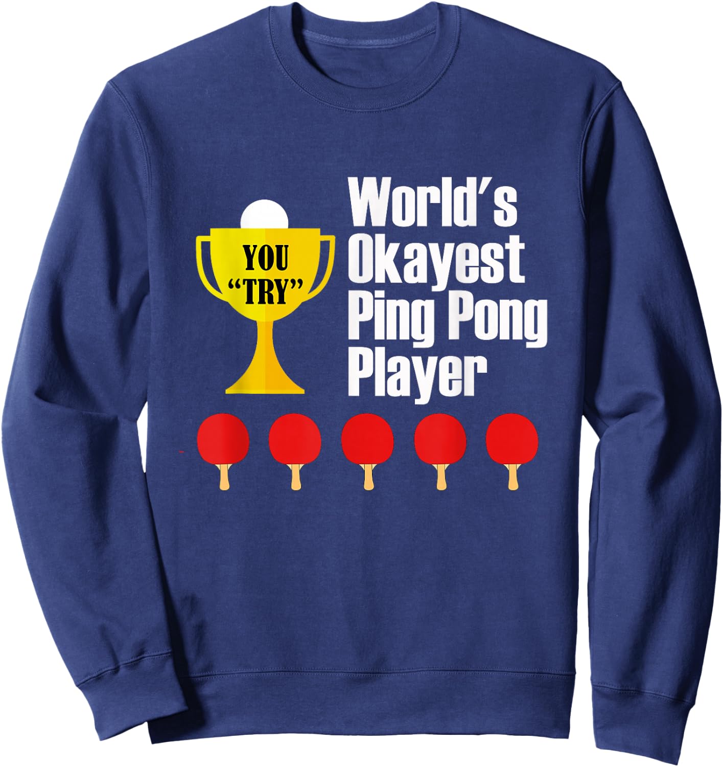 World's Okayest Ping Pong Player - Trophy Sweatshirt - Sweatshirt | Navy