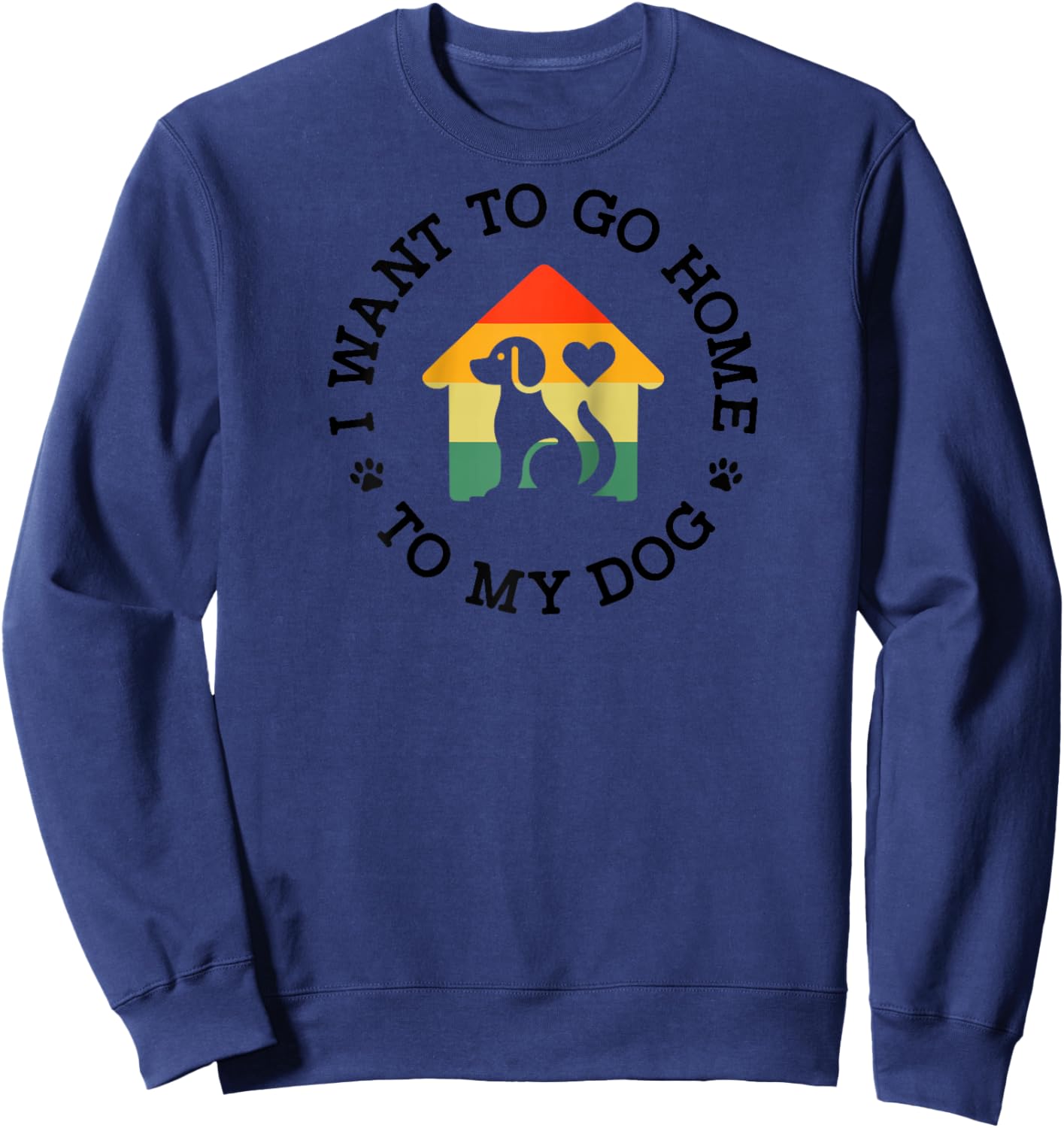 I Want to Go Home to My Dog, Rescue Dog Lover Gifts, Dog Mom Raglan Baseball Sweatshirt - Sweatshirt | Navy
