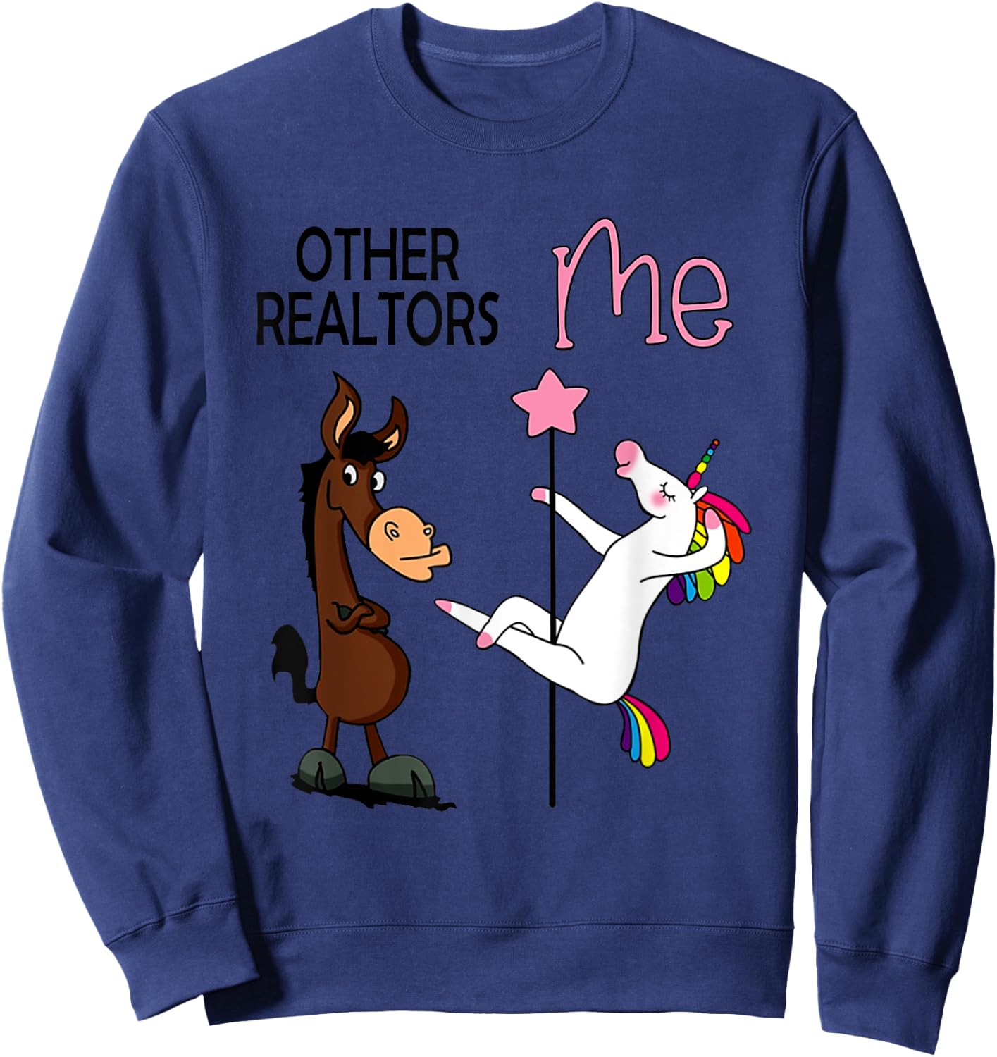 Other Realtors And Me Funny Dance Unicorn Party Sweatshirt - Sweatshirt | Navy