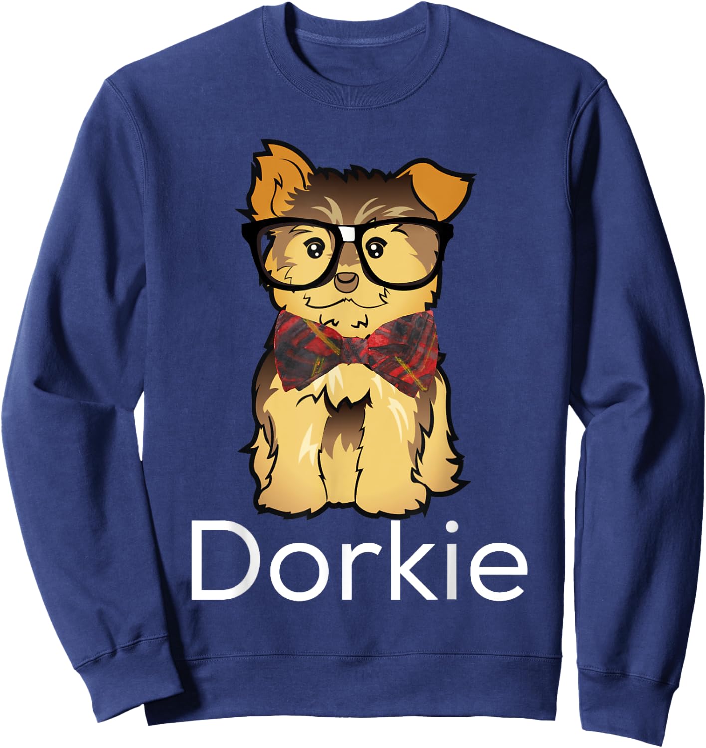 Dorkie Funny Dorky Yorkie Dog Sweatshirt - Sweatshirt | Navy