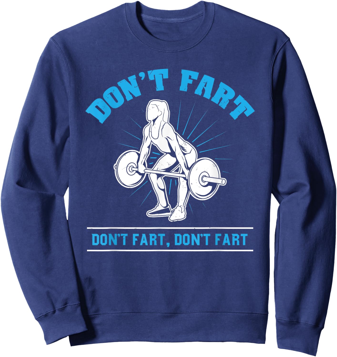 Don't Fart I Bodybuilding Weightlifting Workout Gym Sweatshirt - Sweatshirt | Navy