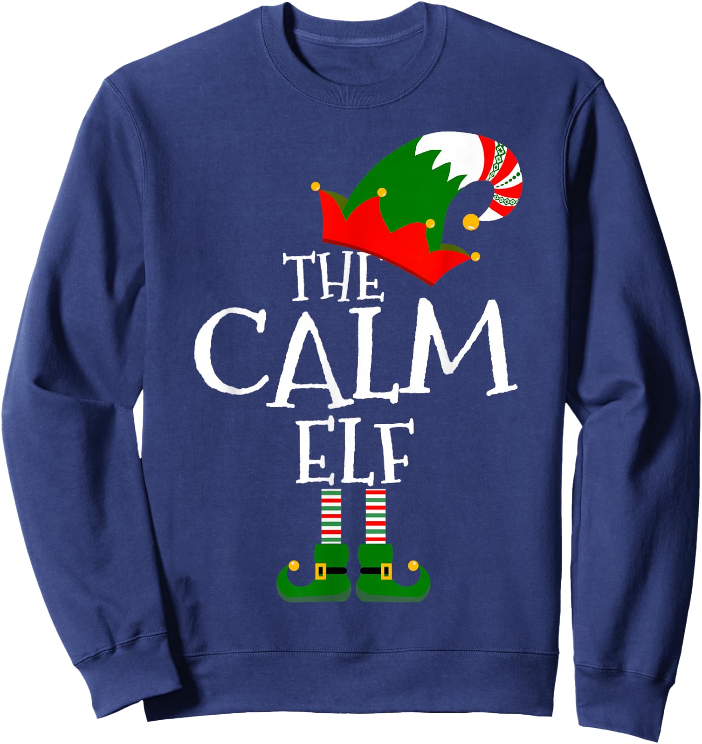Funny The Calm Elf Matching Family Group Gift Christmas Sweatshirt - Sweatshirt | Navy