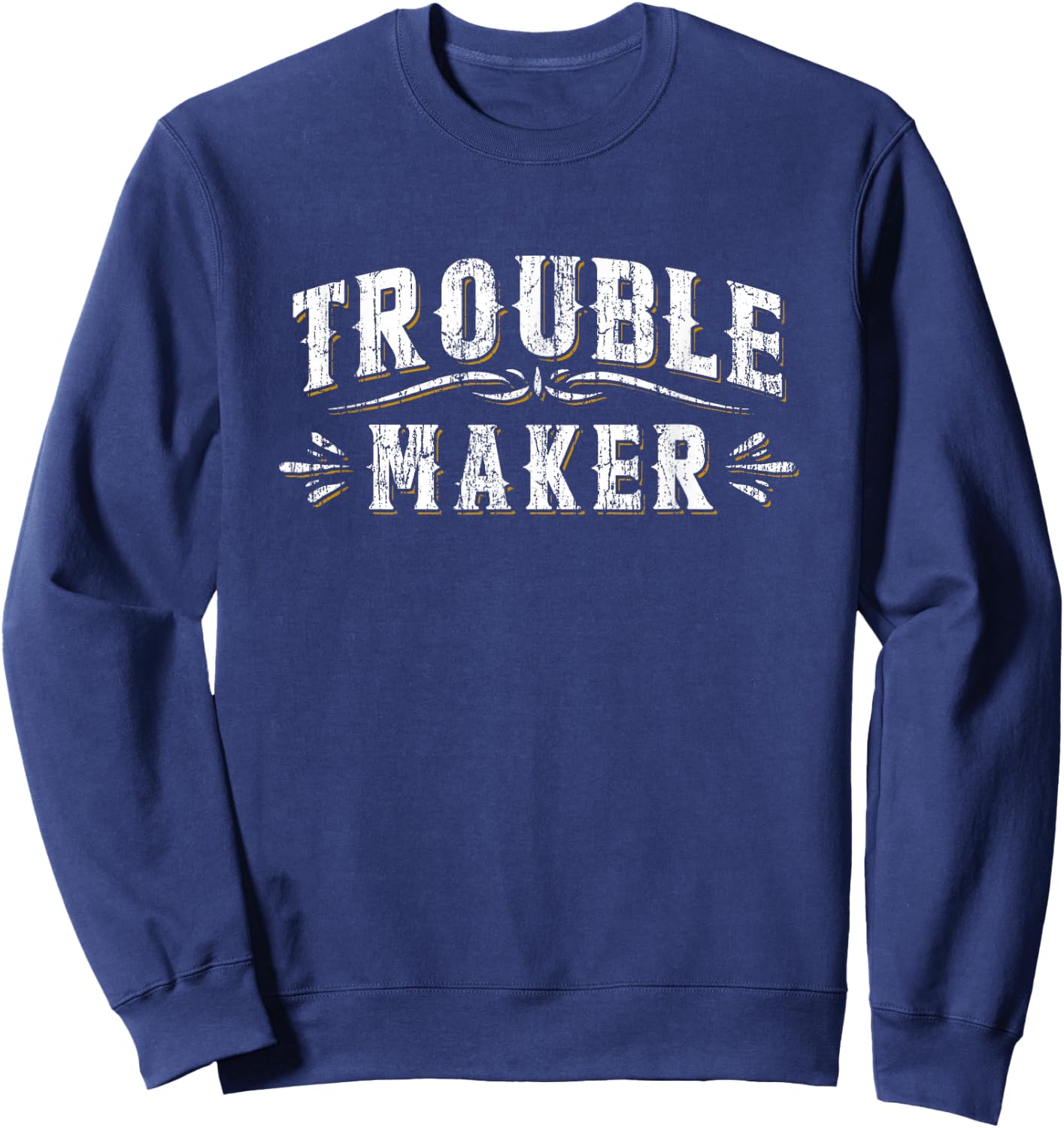 Trouble Maker T Shirt Funny Vintage Slogan Mischievous Sweatshirt - Sweatshirt | Navy