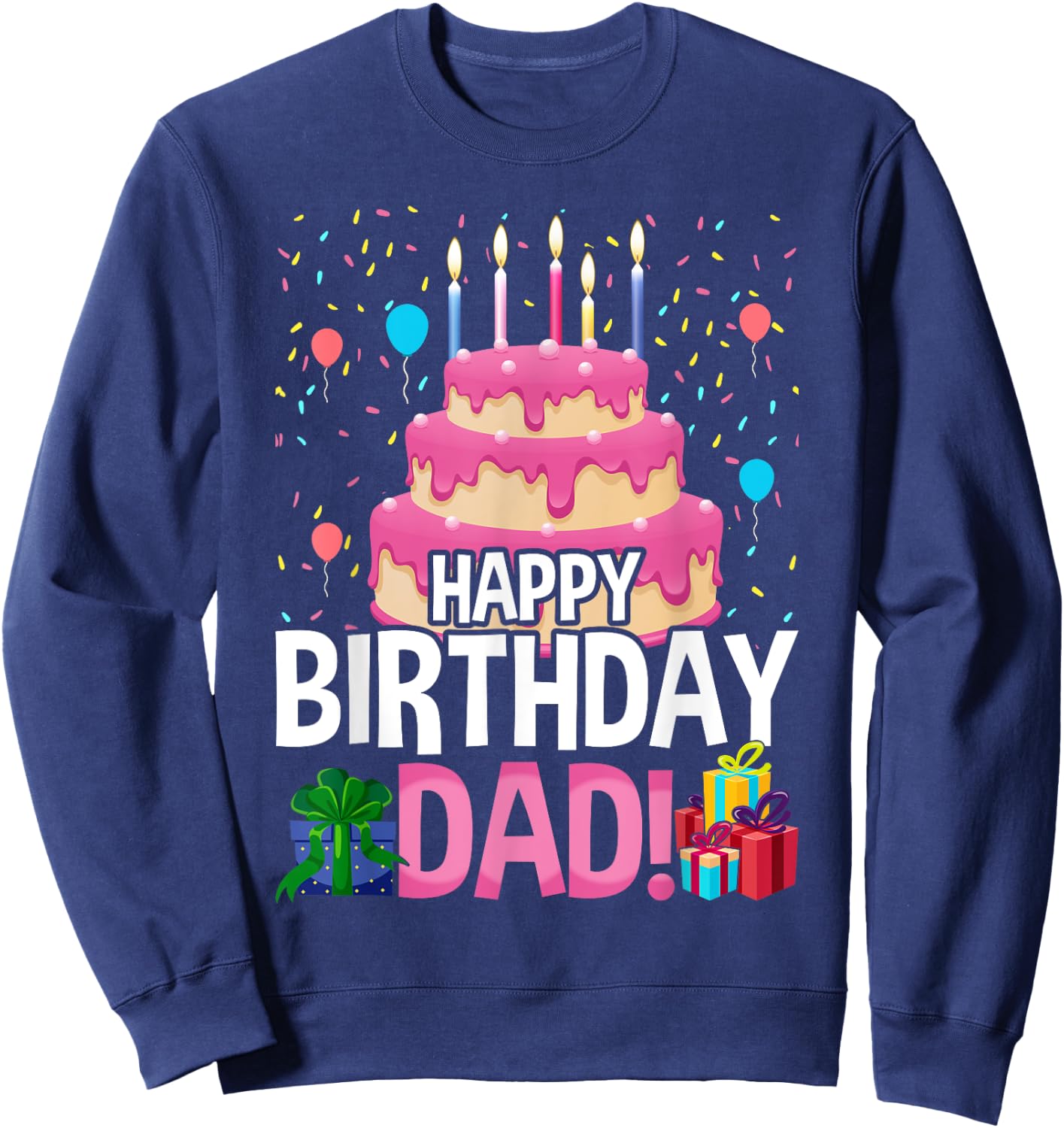 Happy Birthday Daddy Dad Father's Day Sweatshirt - Sweatshirt | Navy
