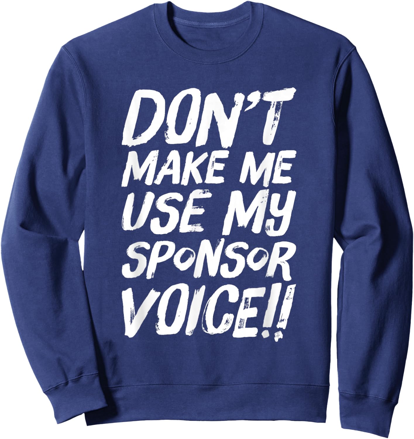 Funny Use Sponsor Voice Narcotics Anonymous Sweatshirt - Sweatshirt | Navy