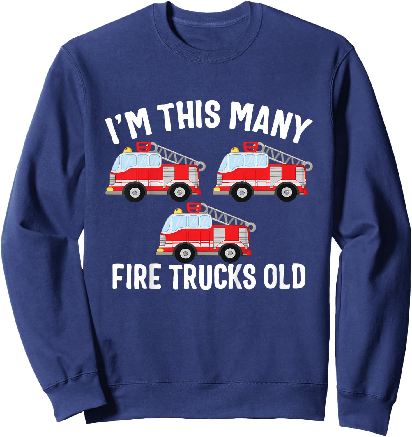 3 Year Old Firefighter Birthday Party Fire Truck 3rd Gift Sweatshirt - Sweatshirt | Navy