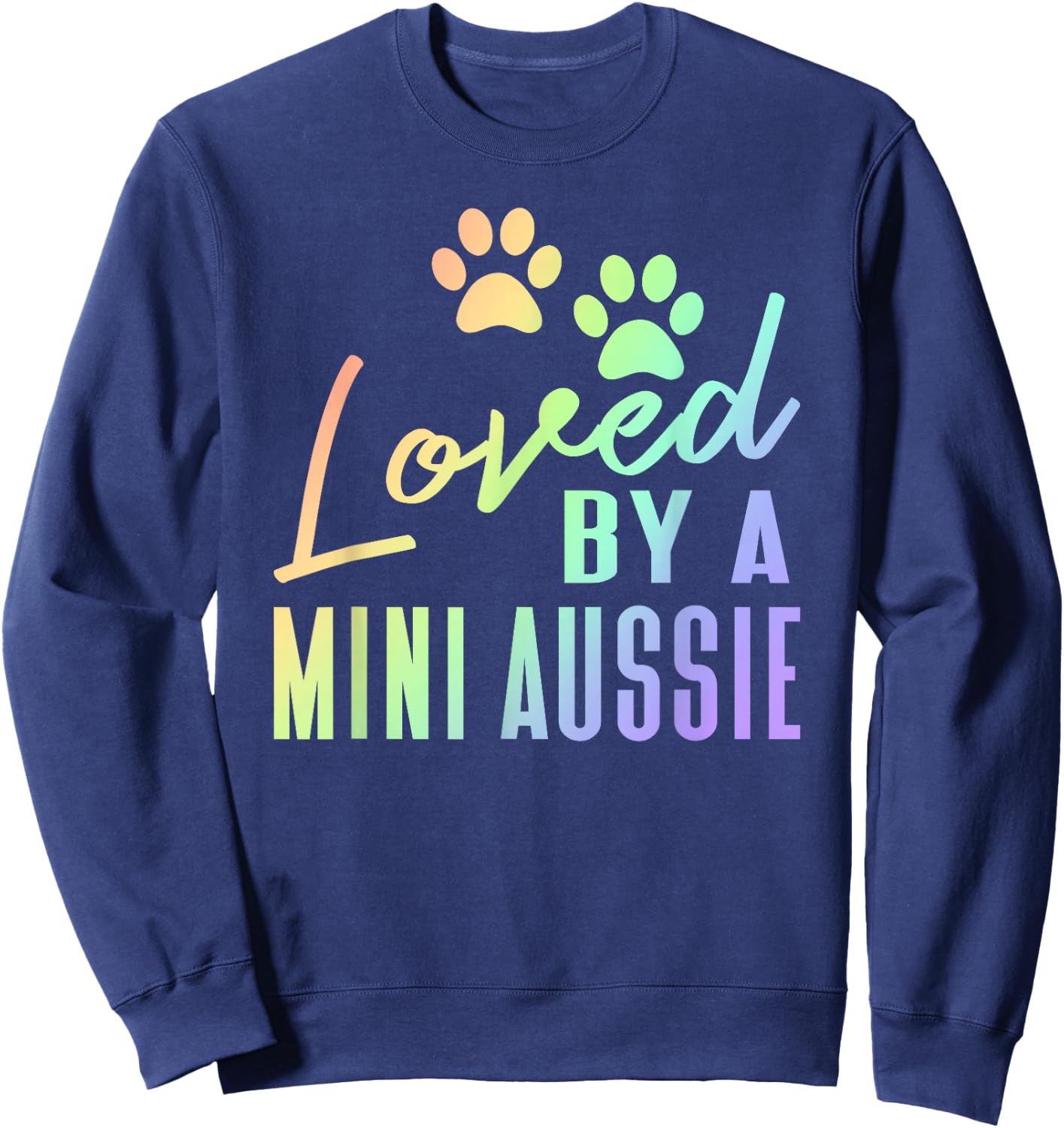 Loved By A Mini Aussie Rainbow Print Australian Shepherd Dog Sweatshirt - Sweatshirt | Navy