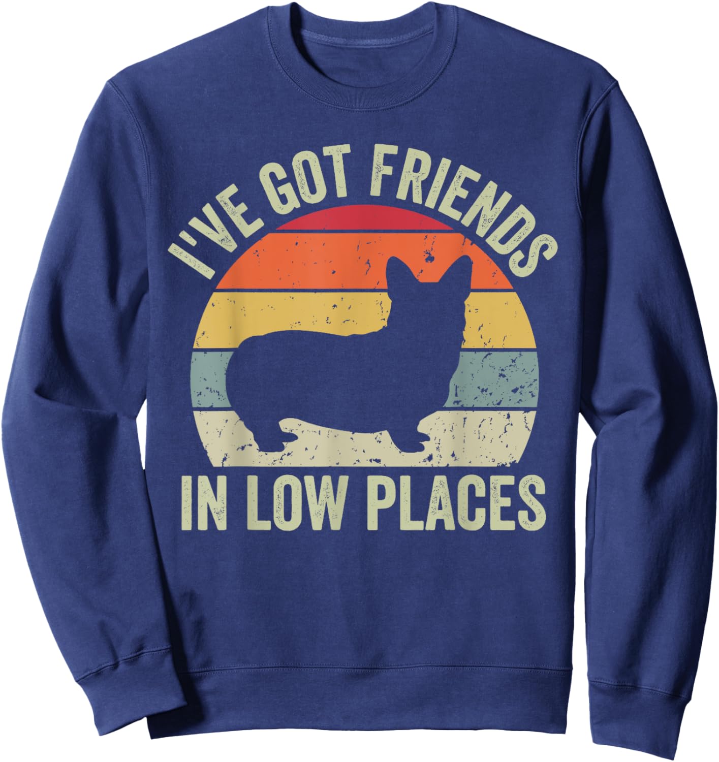 I've Got Friends In Low Places Funny Corgi Dog Lover Sweatshirt - Sweatshirt | Navy