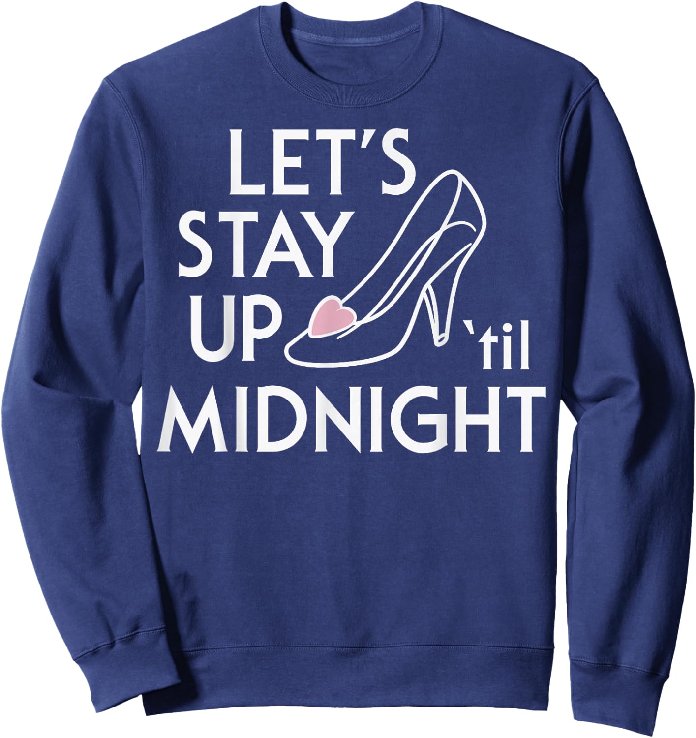 Disney Cinderella Let's Stay Up 'Til Midnight Glass Slipper Sweatshirt - Sweatshirt | Navy