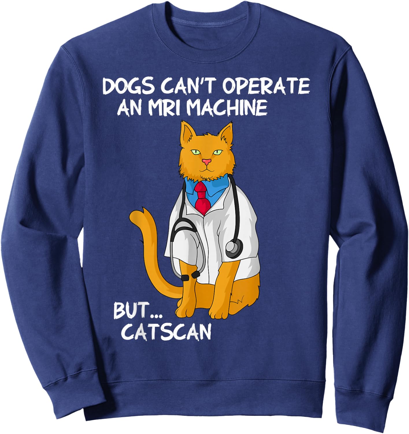 Physician Medicine Doc - Medical Cat Doctor Sweatshirt - Sweatshirt | Navy