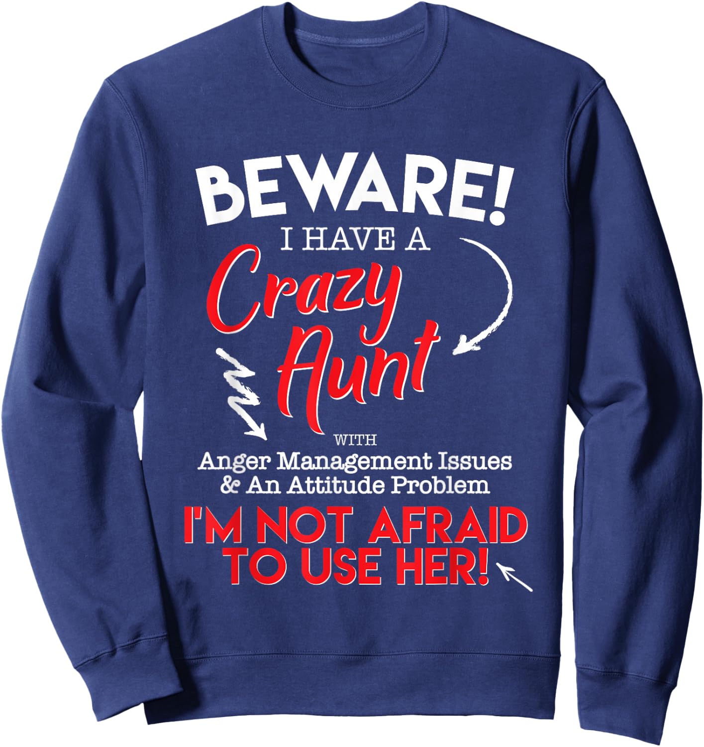 Beware of my Crazy Aunt, Funny Auntie Graphic Sweatshirt - Sweatshirt | Navy