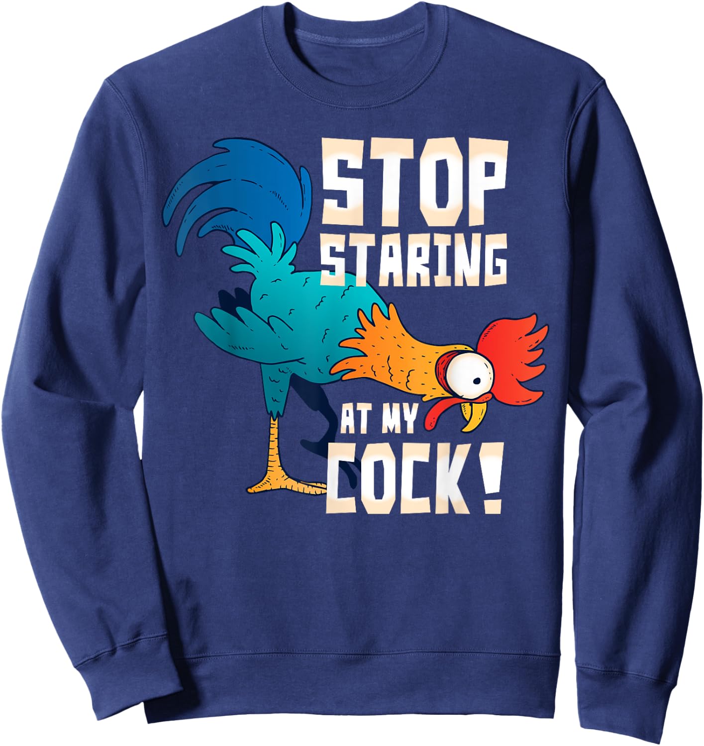 STOP STARING AT MY COCK Shirt Funny Chicken Gift Sweatshirt - Sweatshirt | Navy