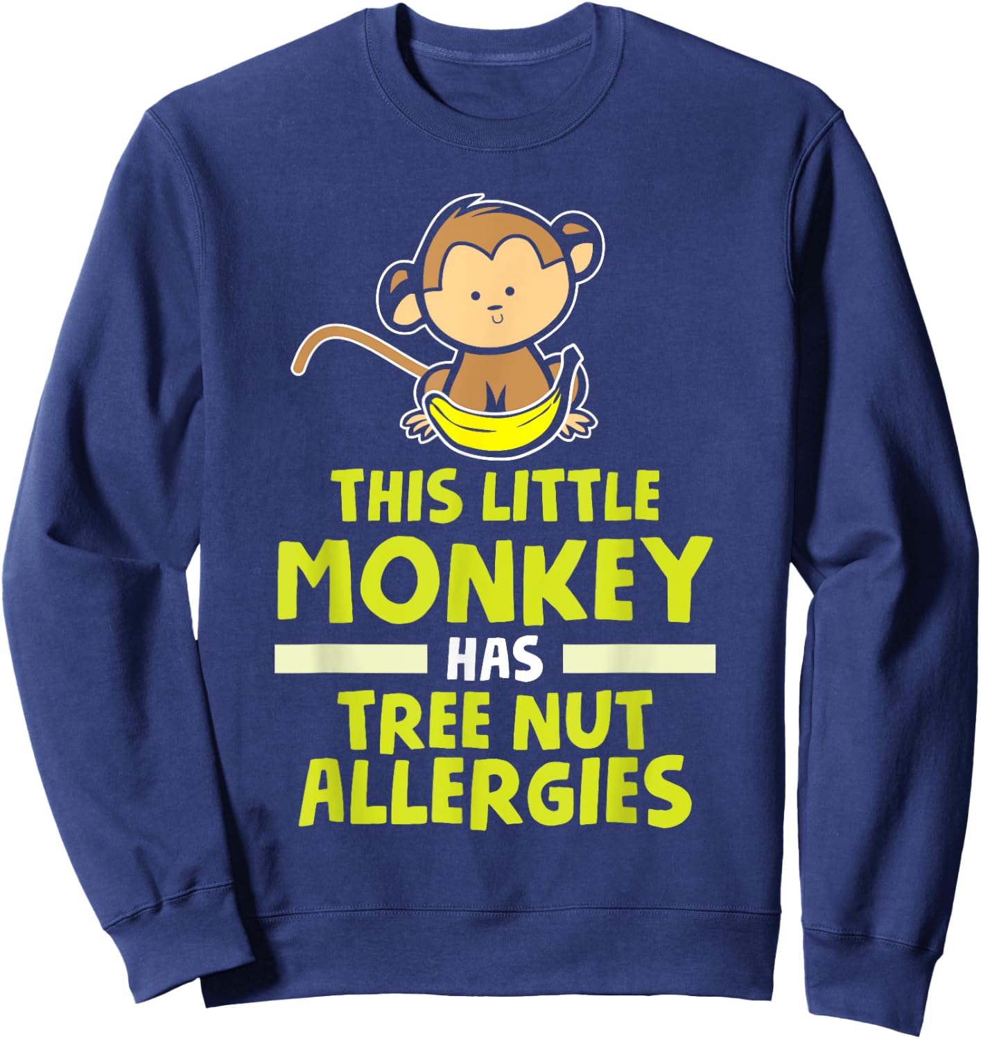 Little Monkey Has Tree Nut Allergies Sweatshirt - Sweatshirt | Navy