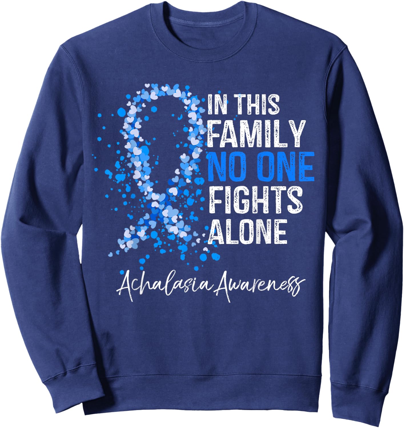 In This Family No One Fights Alone Shirt Achalasia Awareness Sweatshirt - Sweatshirt | Navy