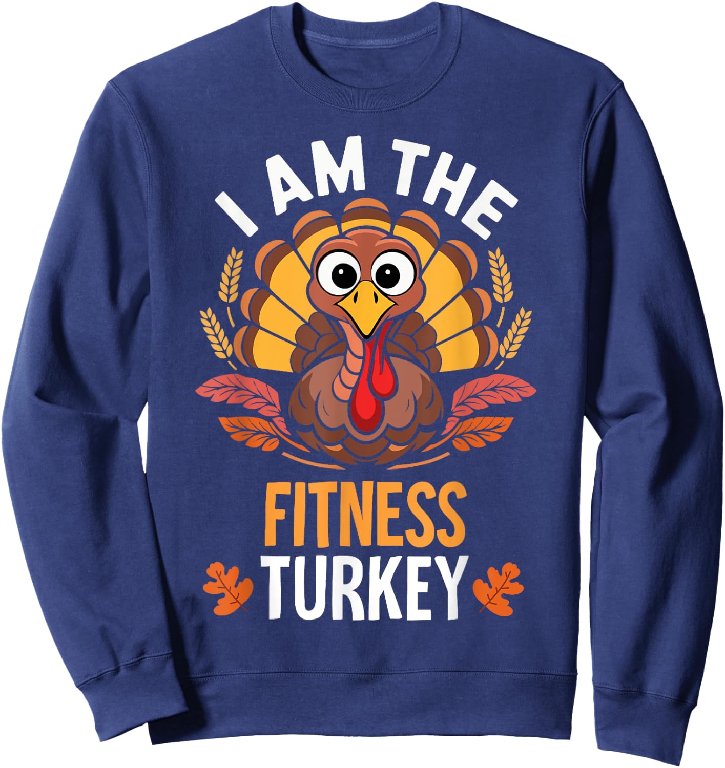 Thanksgiving I'm The Fitness Turkey Funny Matching Sweatshirt - Sweatshirt | Navy