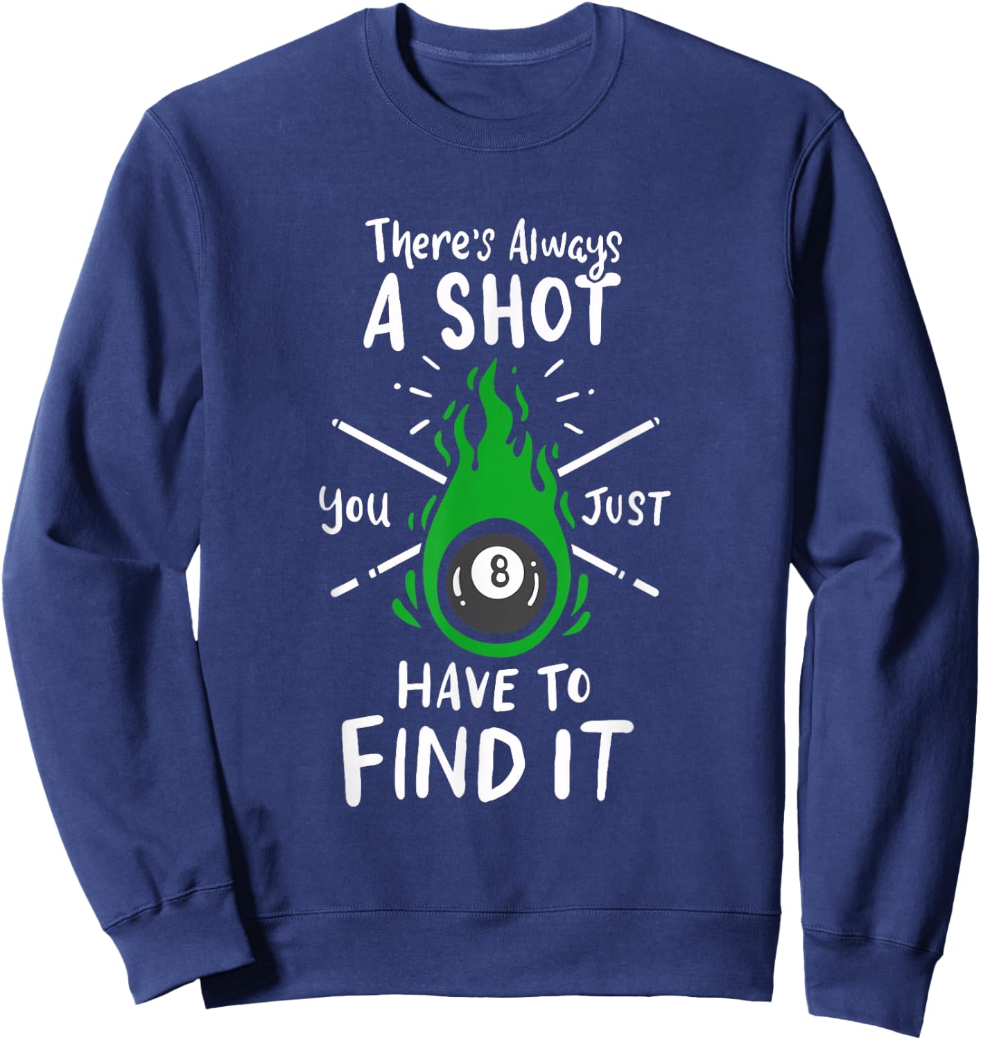 Billiard Pool Player Slogan For A Snooker Lover Of 8 Ball Sweatshirt - Sweatshirt | Navy