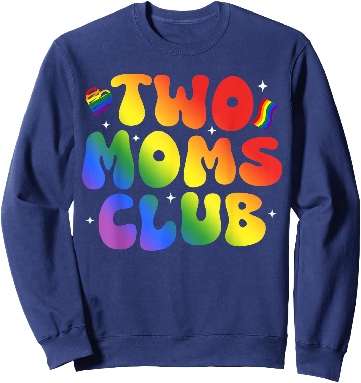 Two Moms Club Pride Month LGBT Diversity Rainbow Advocate Sweatshirt - Sweatshirt | Navy