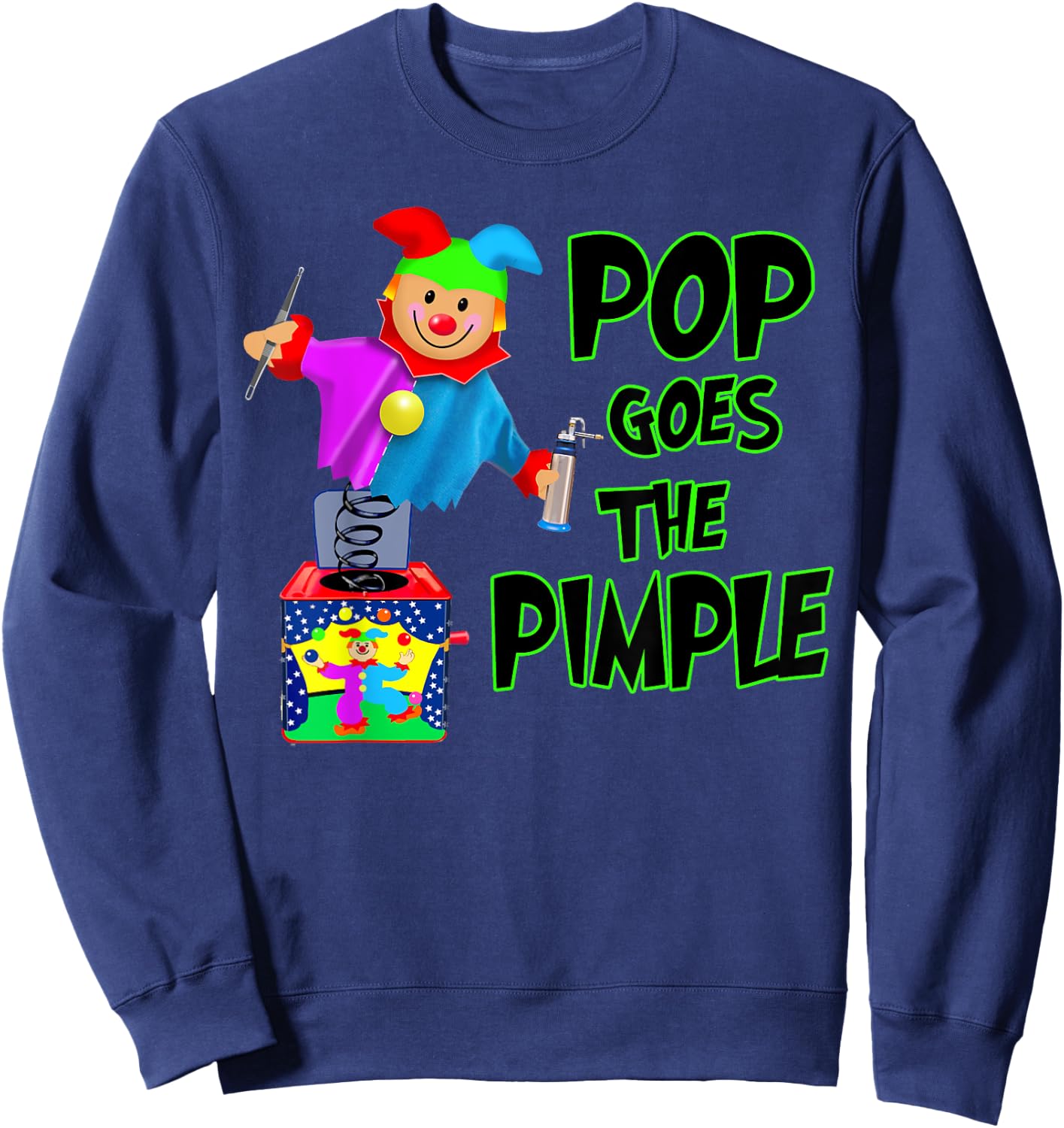 Funny Dermatology Poppers of Pimples | Pop Goes the Pimple Sweatshirt - Sweatshirt | Navy