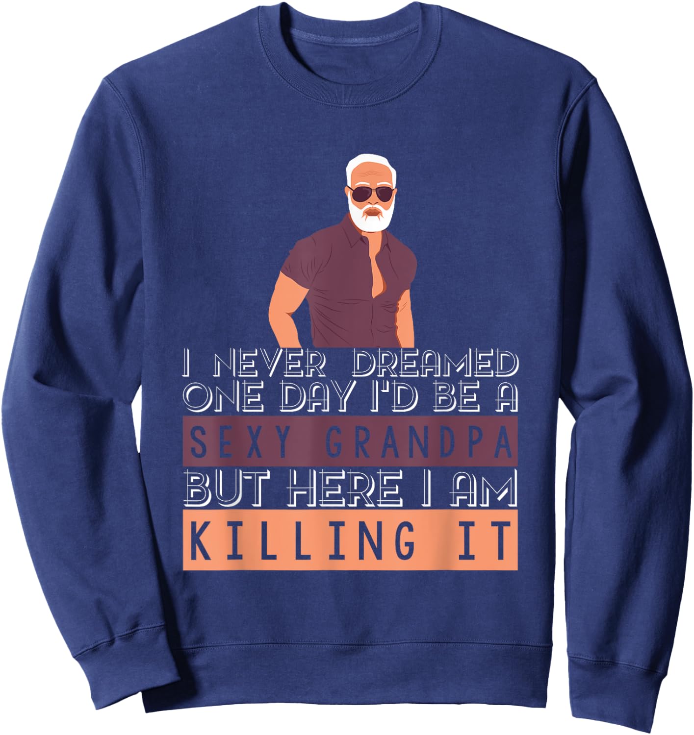 Sexy Grandpa I Great Old Grandparent Shirt I Gift Sweatshirt - Sweatshirt | Navy