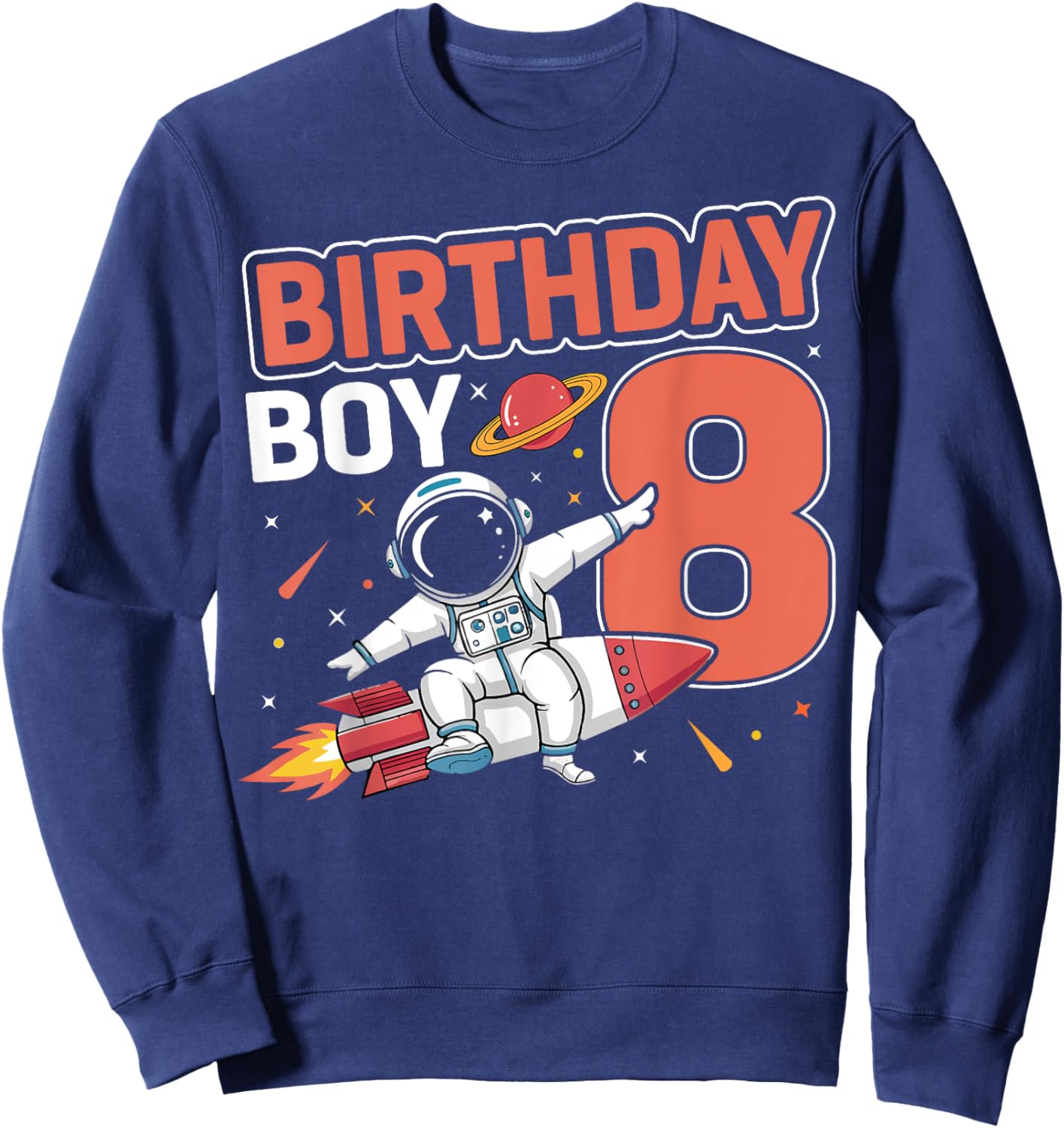 8 Years Old Birthday Boy Astronaut Space 8th Birthday Sweatshirt - Sweatshirt | Navy