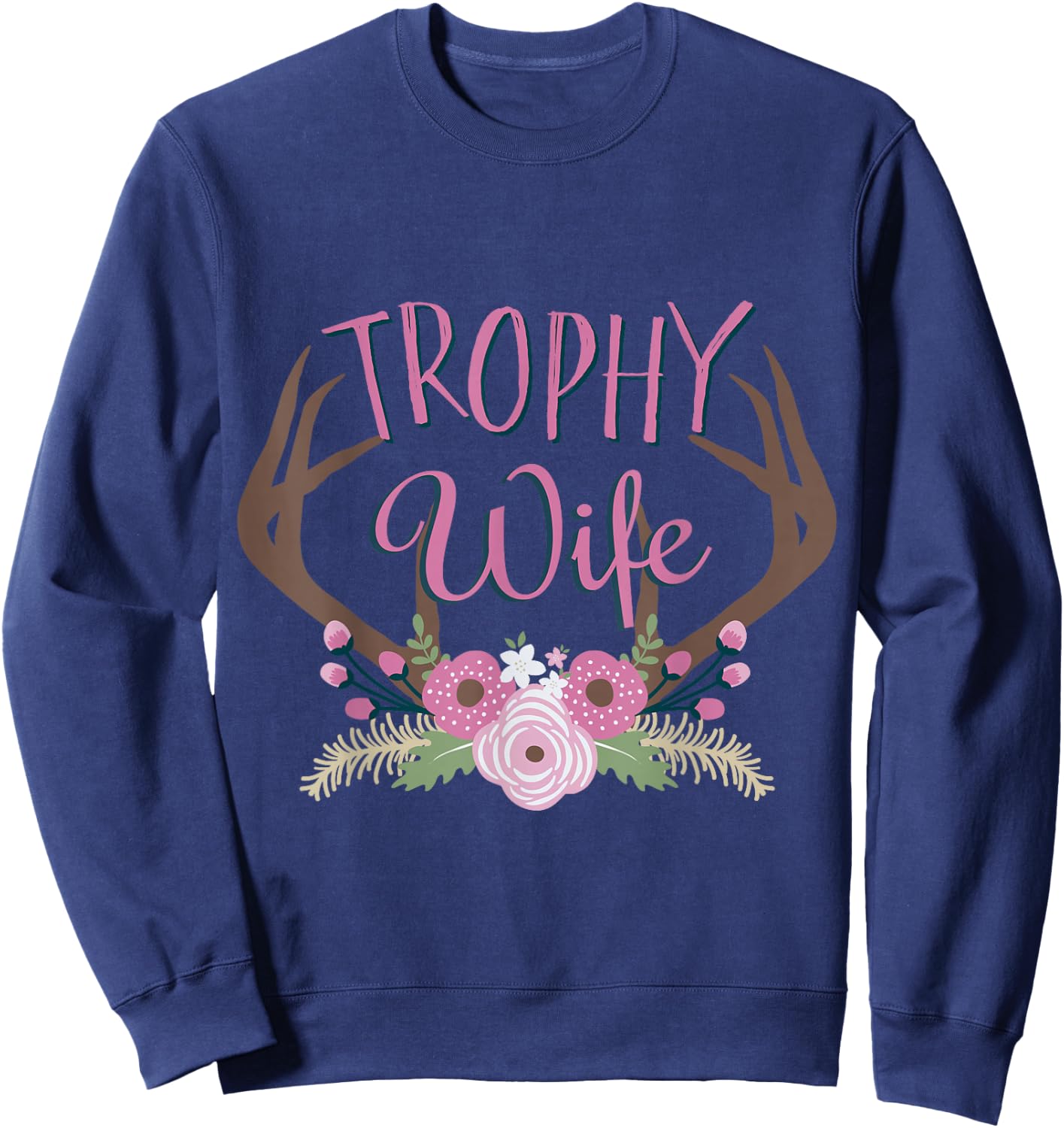 Best Price Trophy Wife Deer Hunter Sweatshirt - Sweatshirt | Navy