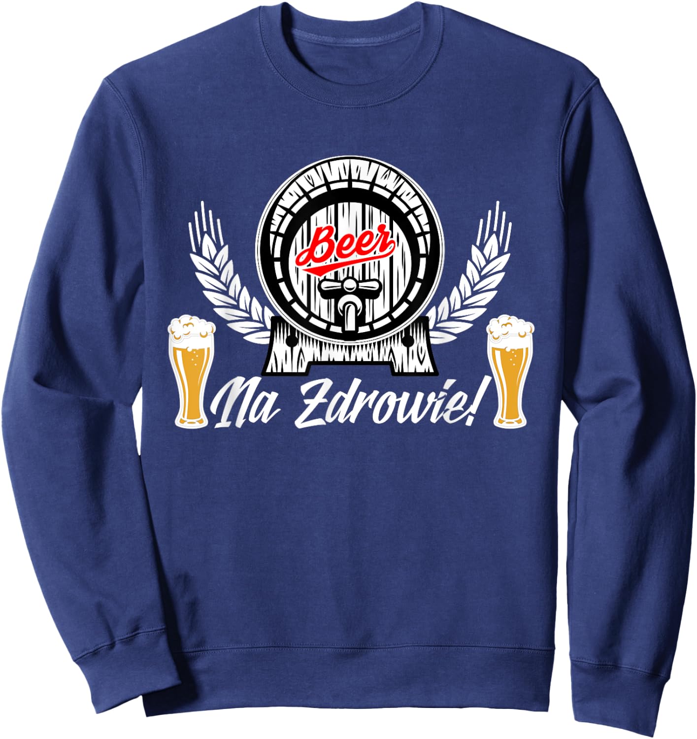 Na Zdrowie Polish Beer Drinking Shirt Polska Sweatshirt - Sweatshirt | Navy