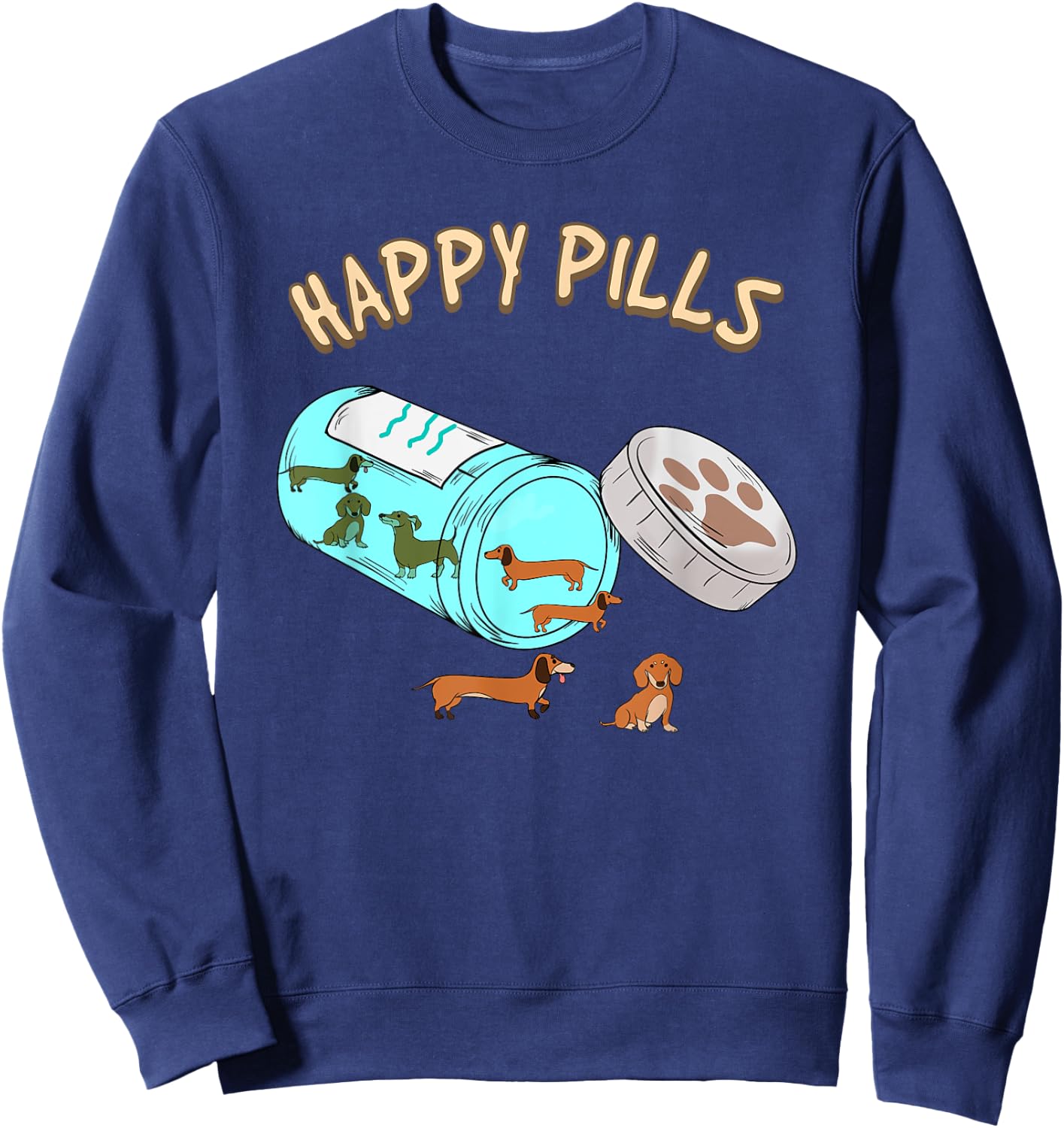 Happy Pills Dachshund Shirt, Dog Lover Gift Women Girls Kids Sweatshirt - Sweatshirt | Navy