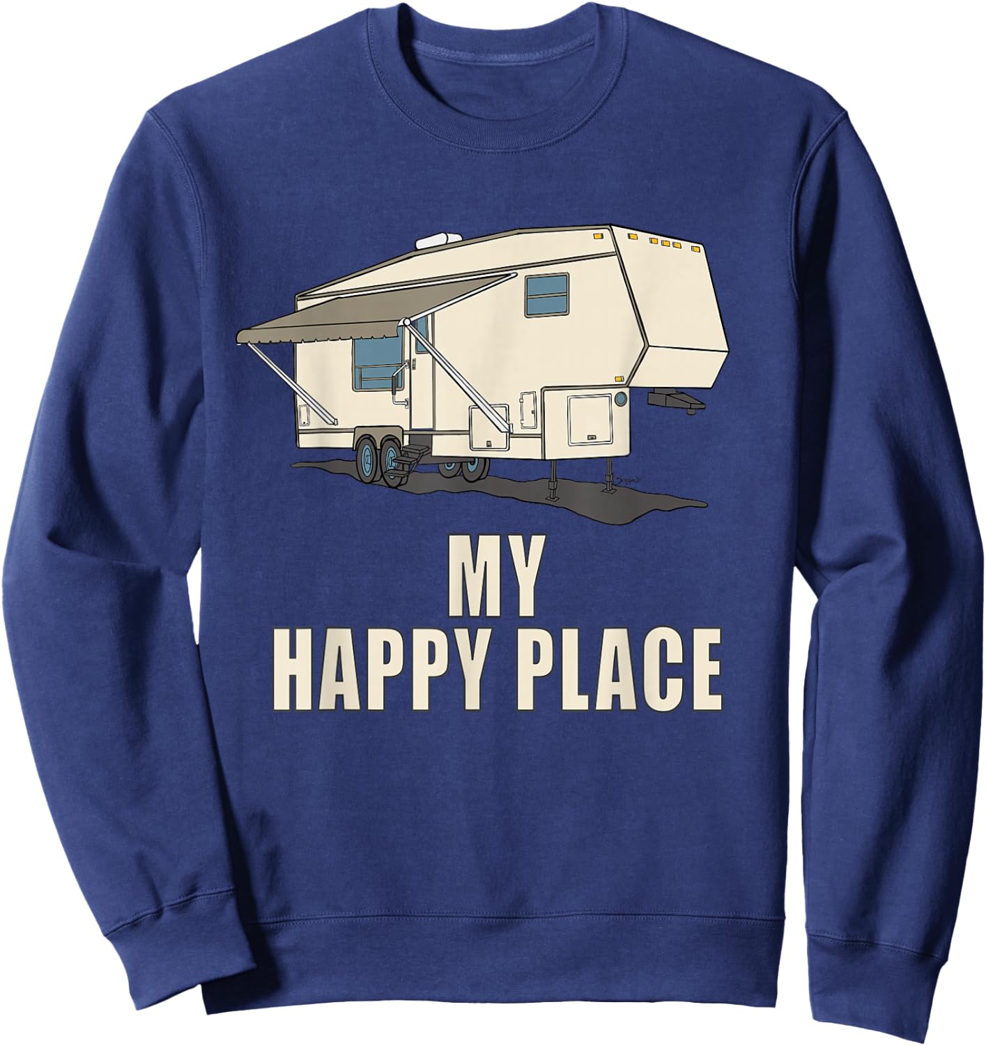 5th wheel shirt MY HAPPY PLACE Fifth Wheel Camper Sweatshirt - Sweatshirt | Navy