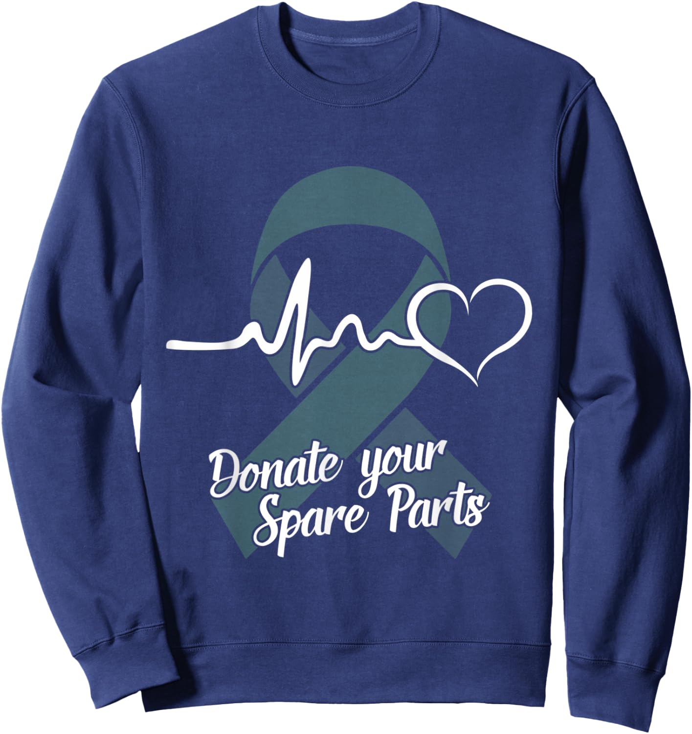 Organ Donation Raise Awareness Donate Your Spare Parts Sweatshirt - Sweatshirt | Navy