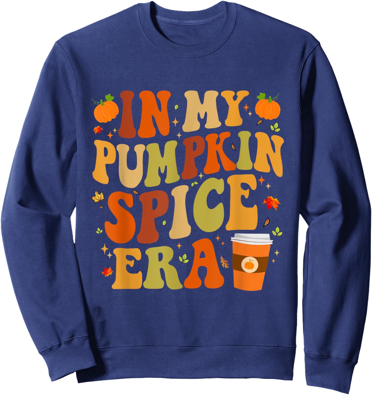 In My Pumpkin Spice Era Funny Retro Fall Vibes Thanksgiving Sweatshirt - Sweatshirt | Navy