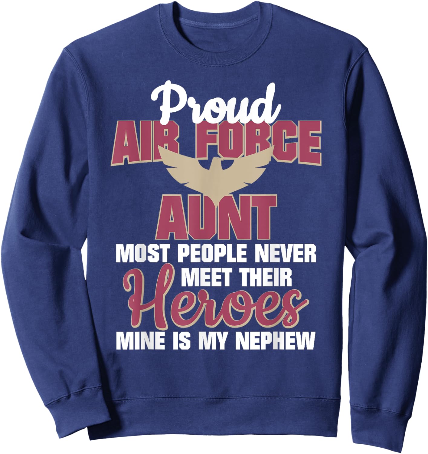 Proud Air Force Aunt Military Pride Sweatshirt - Sweatshirt | Navy