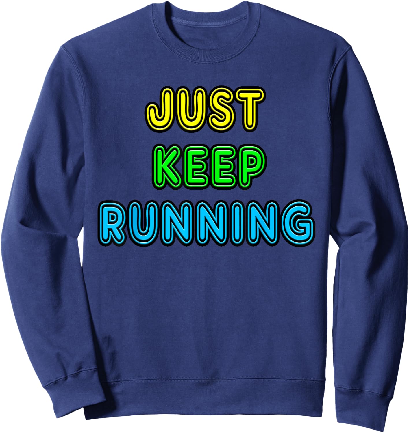 Retro Vintage Neon Sign Just Keep Running Sweatshirt - Sweatshirt | Navy