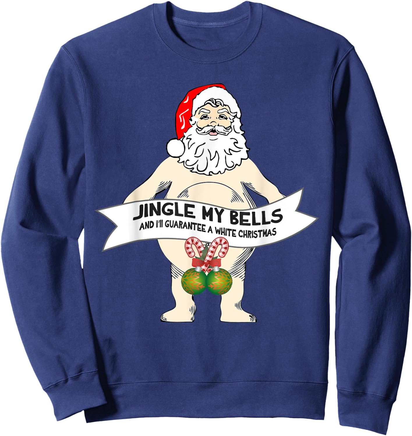 Jingle My Bells Naked Santa Funny Christmas Sweatshirt - Sweatshirt | Navy