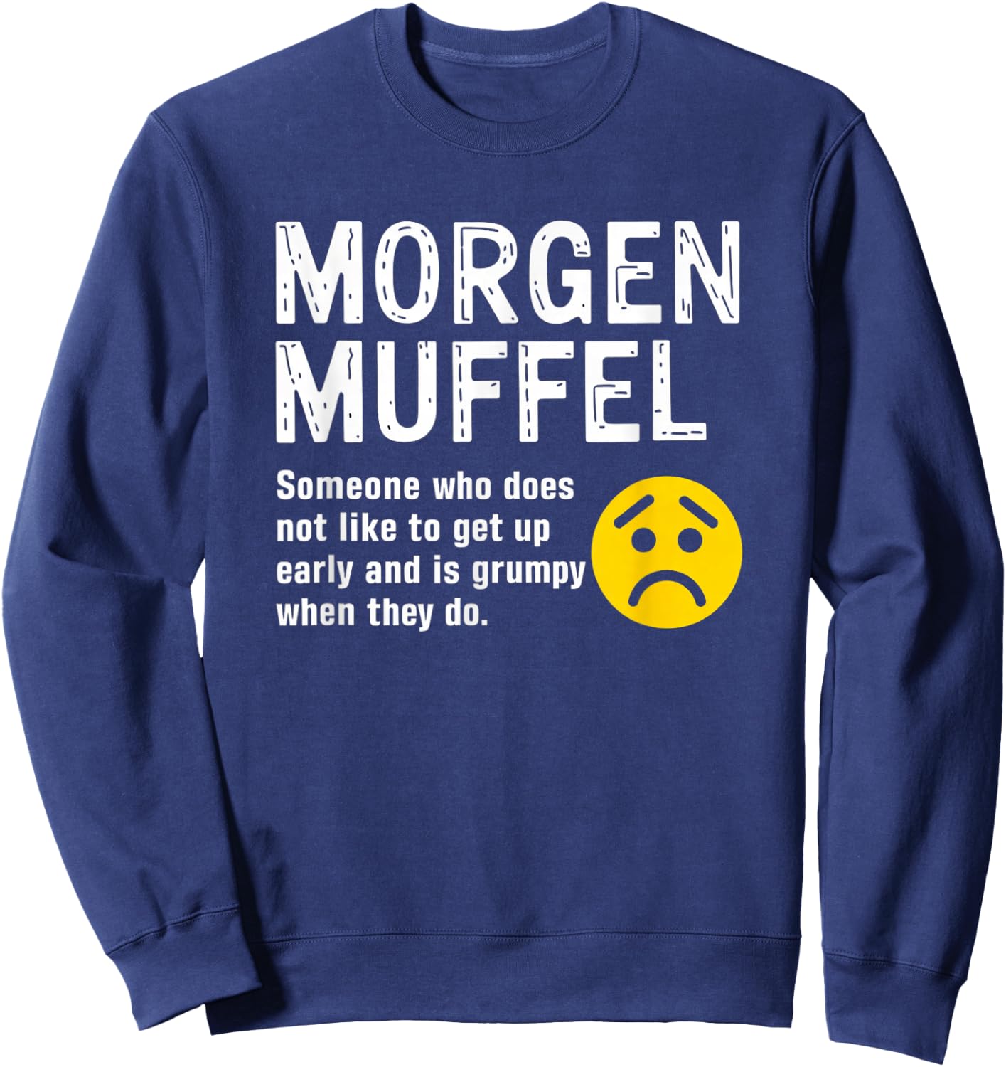 MORGENMUFFEL Definition Funny Grumpy Morning Person Humor Sweatshirt - Sweatshirt | Navy