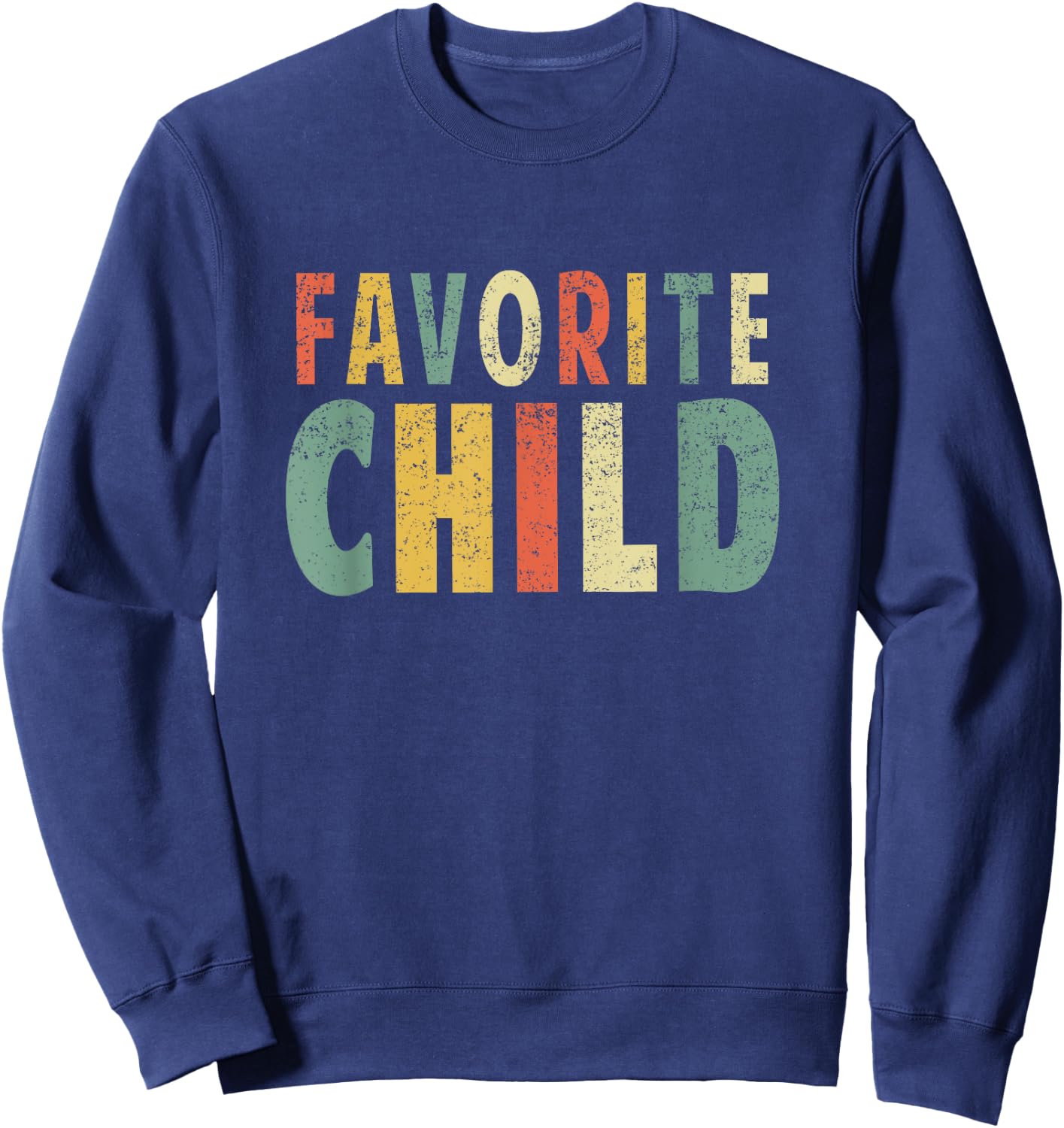 Favorite Child Funny Novelty Chirstmas Day Shirt Sibling Sweatshirt - Sweatshirt | Navy