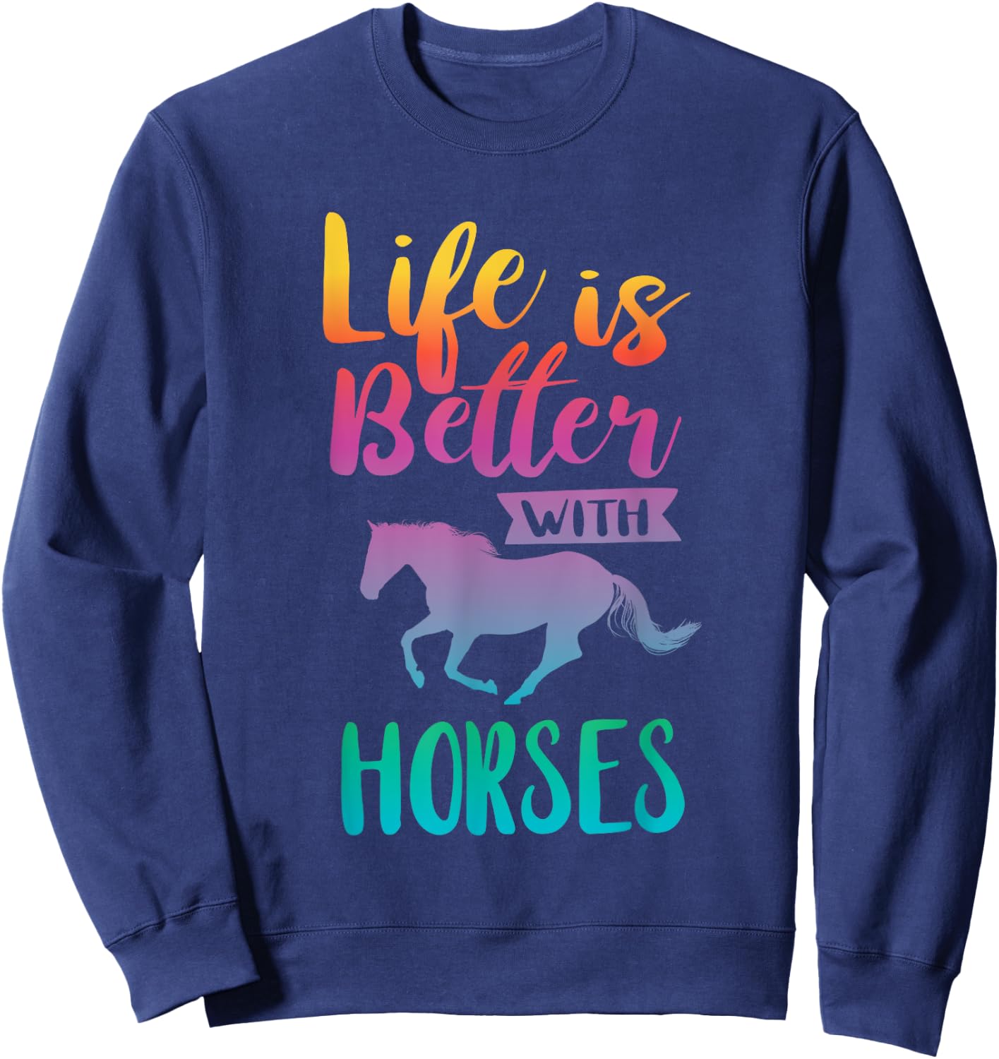 Cute Life Is Better With Horses Horseback Riding Sweatshirt - Sweatshirt | Navy