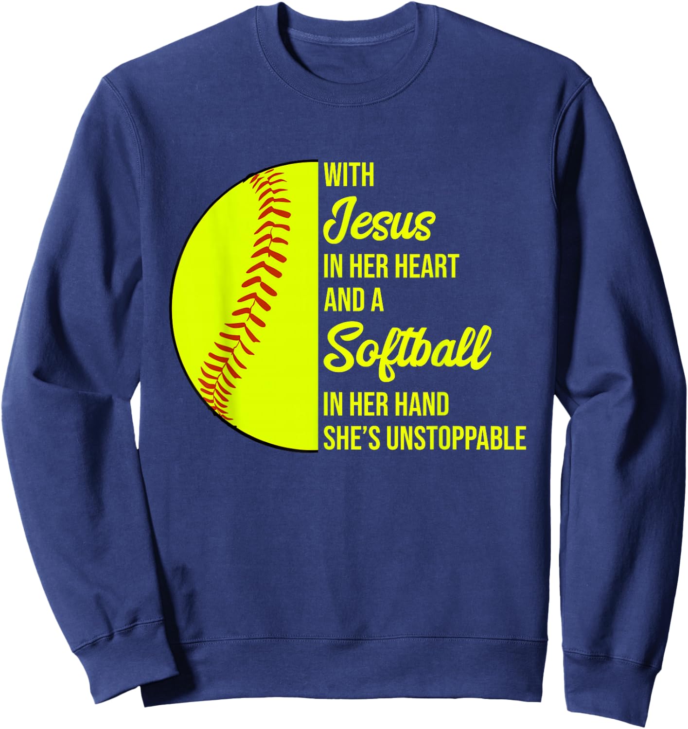 With Jesus In Her Heart She's Unstoppable Softball Sweatshirt - Sweatshirt | Navy